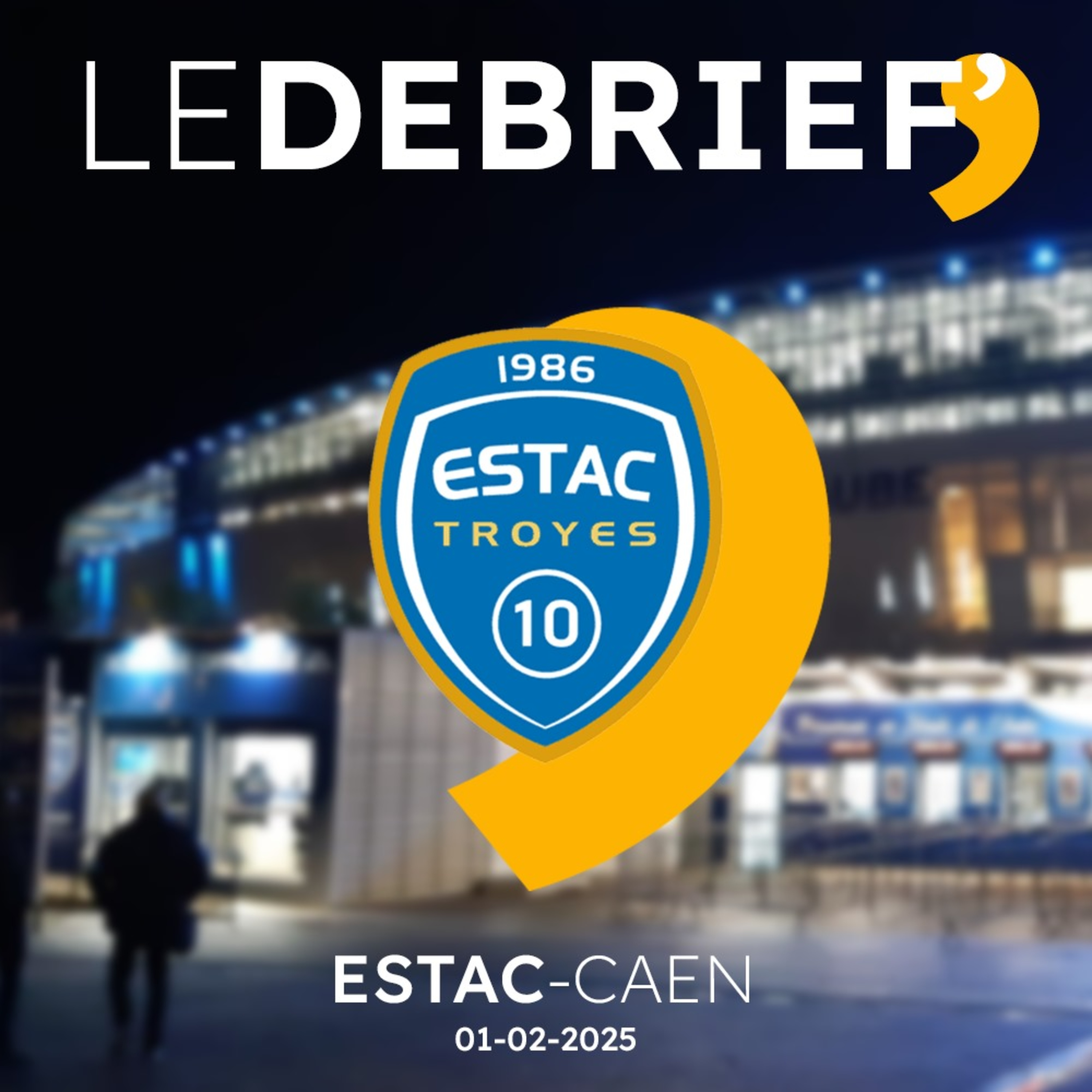 ⚽ Le Débrief’ – ESTAC / CAEN (J21) Ligue 2