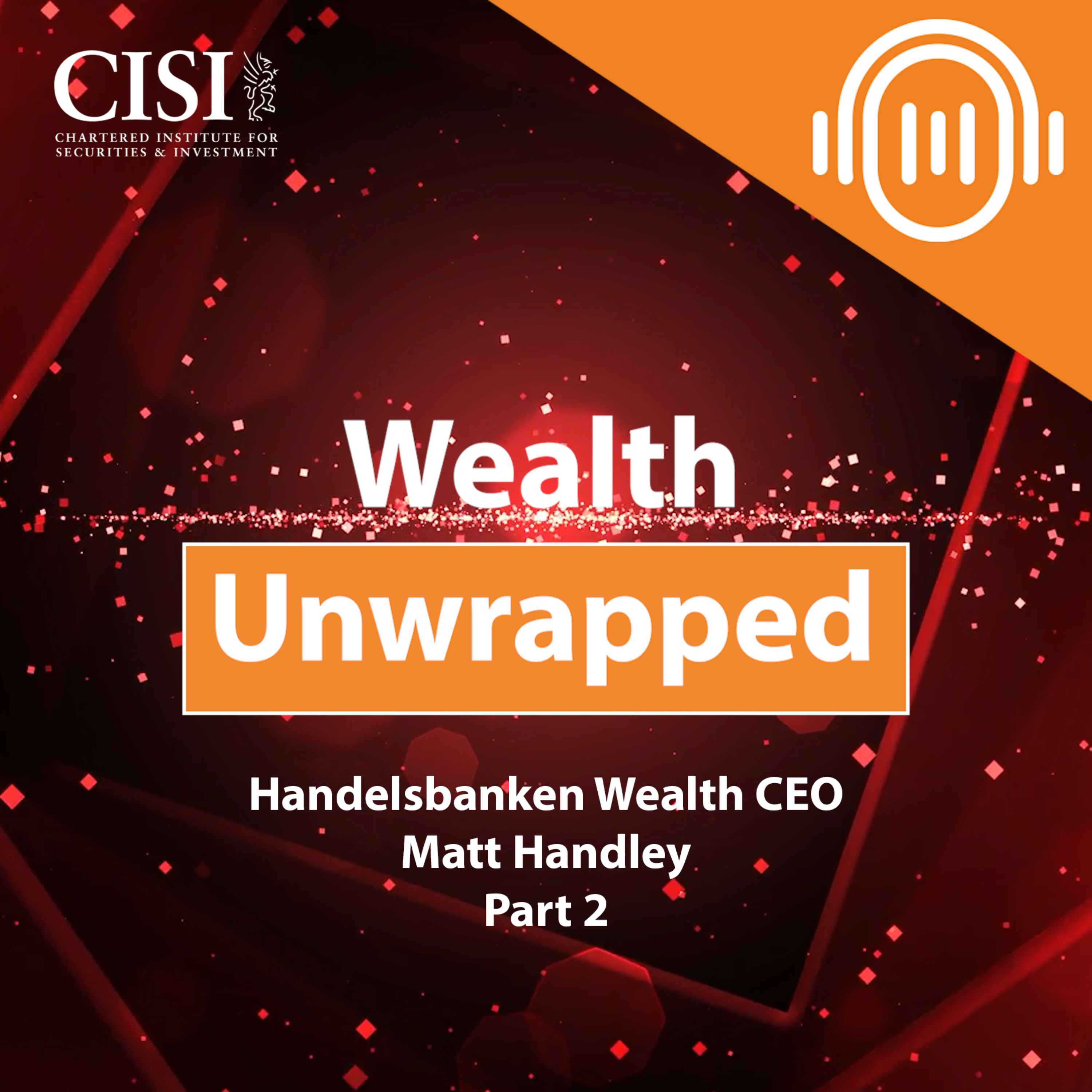 Matt Handley, CEO of Handelsbanken Wealth - Part 2