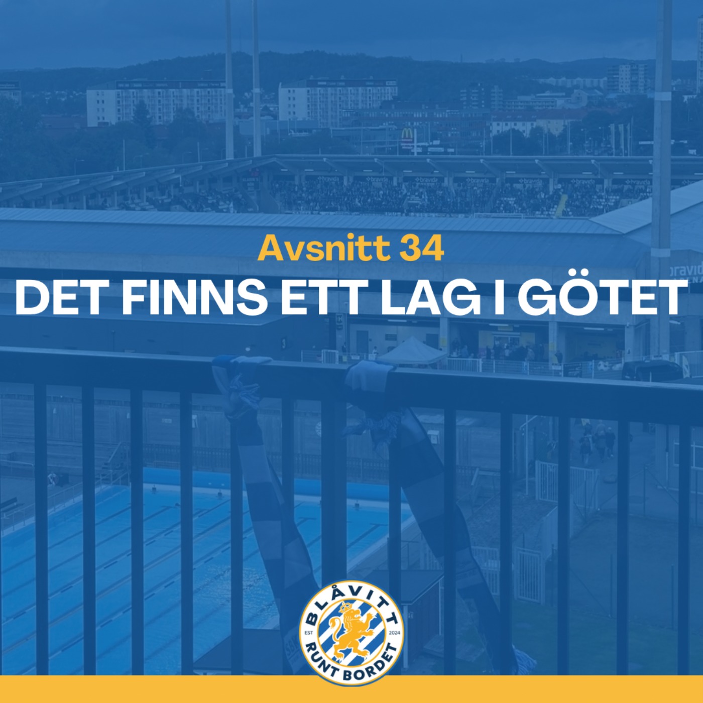 Blåvitt Runt Bordet #34 Det finns ett lag i Götet