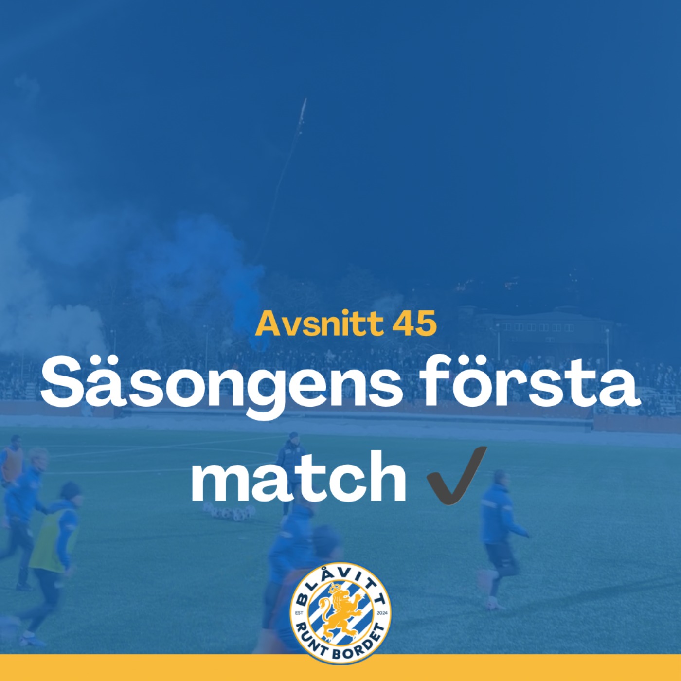Blåvitt Runt Bordet #45 Säsongens första match