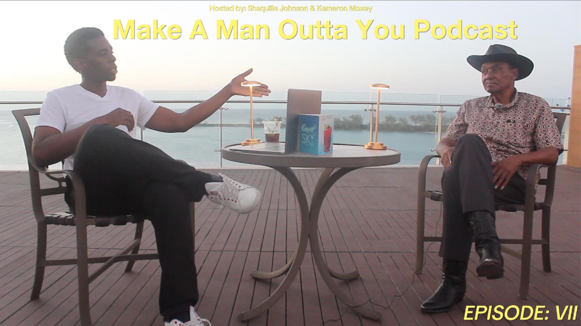 Make A Man Outta You Podcast Official Episode 7