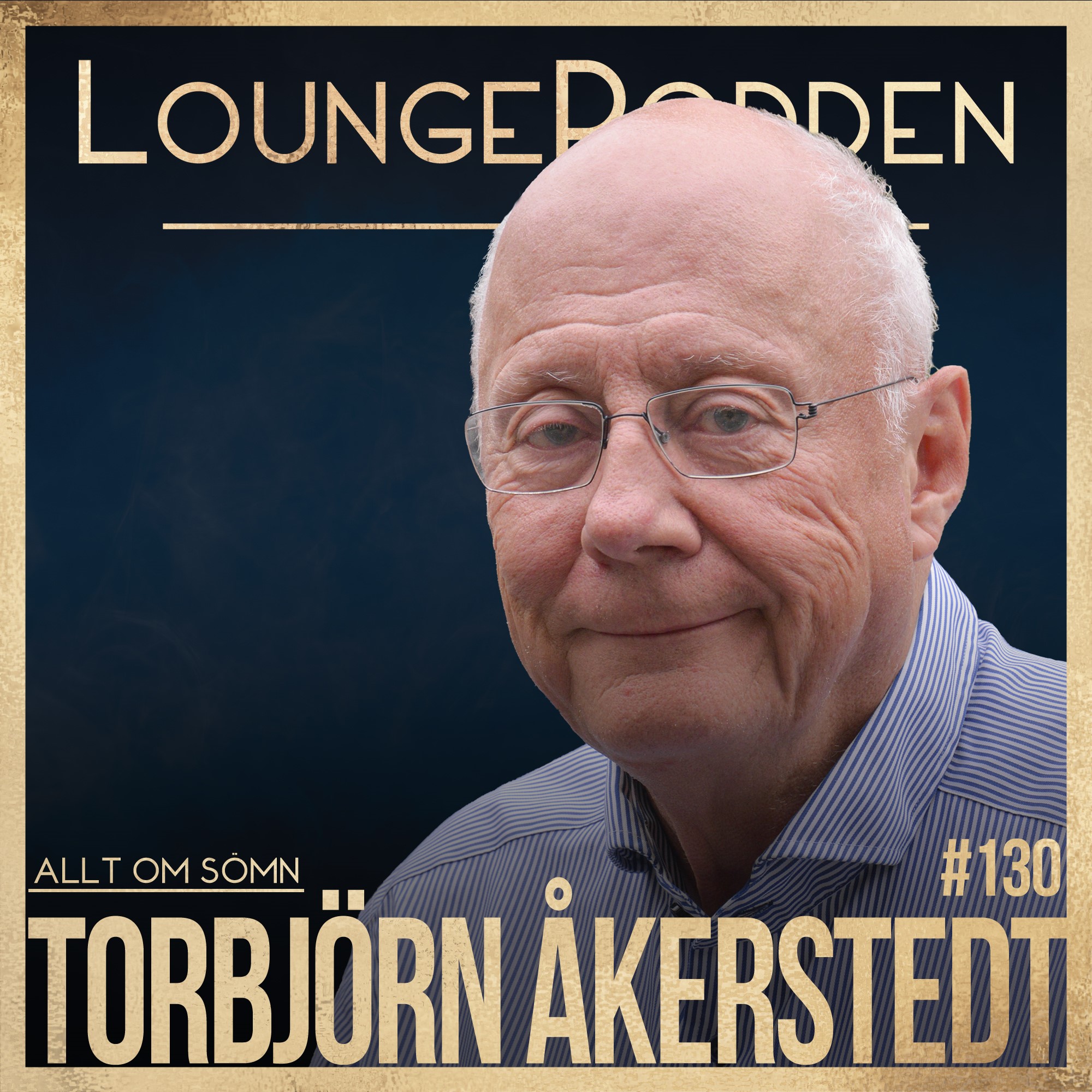 #130 - Allt om SÖMN: Torbjörn Åkerstedt - Professor & Sömnforskare episode artwork