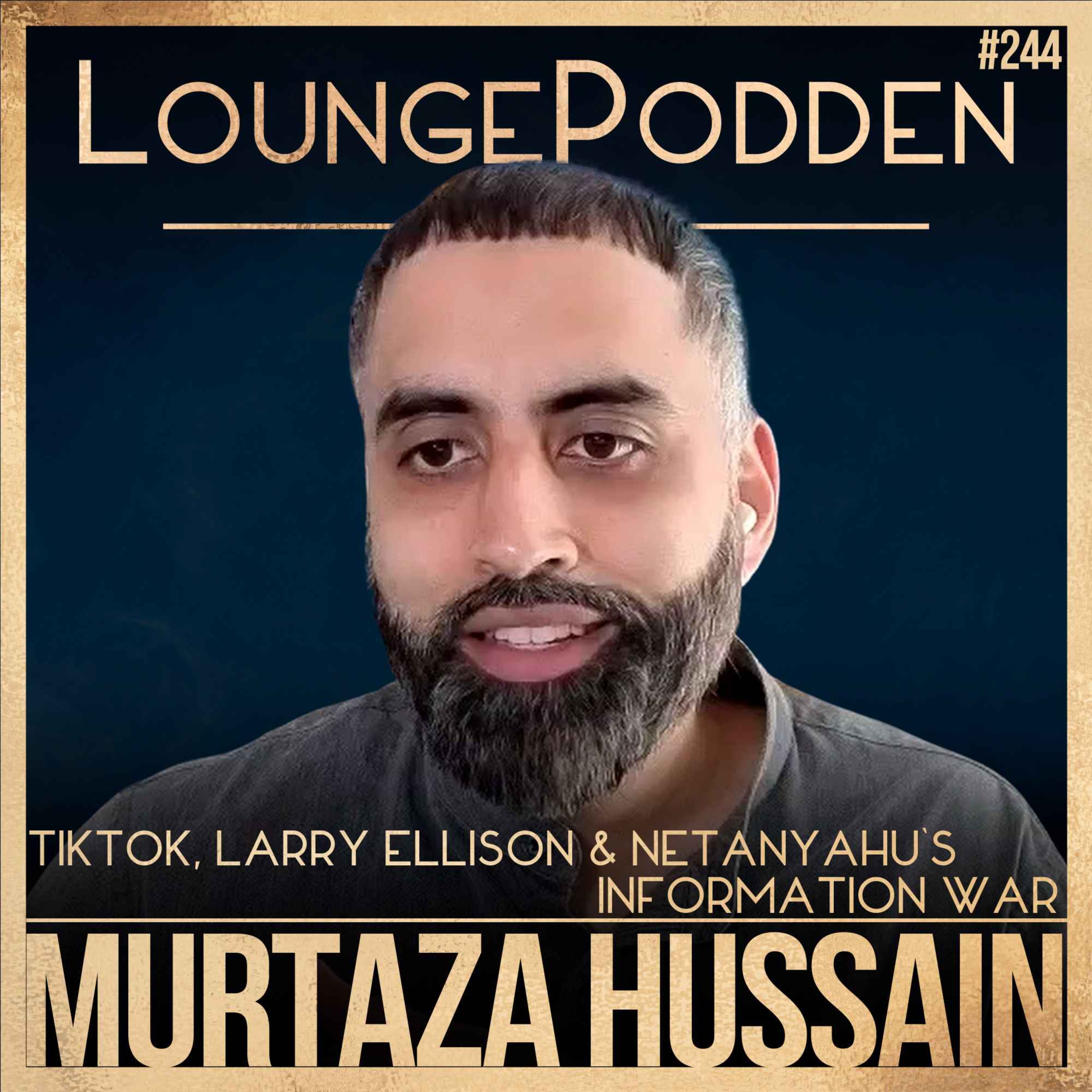 #244 – TikTok, Larry Ellison & Netanyahus Information War | Murtaza Hussain, Drop Site News | USA & Co