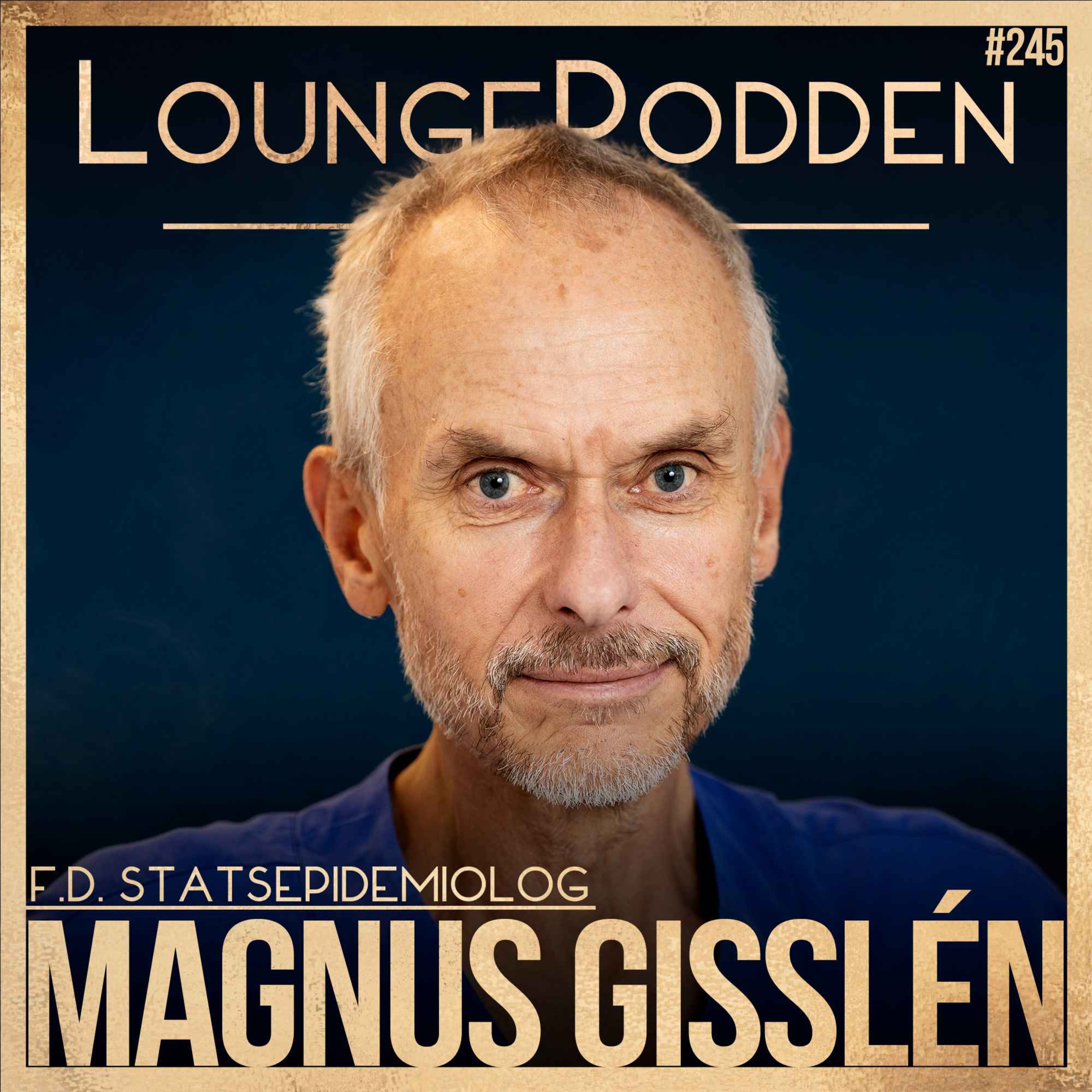 #245 – Magnus Gisslén, f.d. statsepidemiolog: Folkhälsomyndigheten står svagare rustad än under pandemin