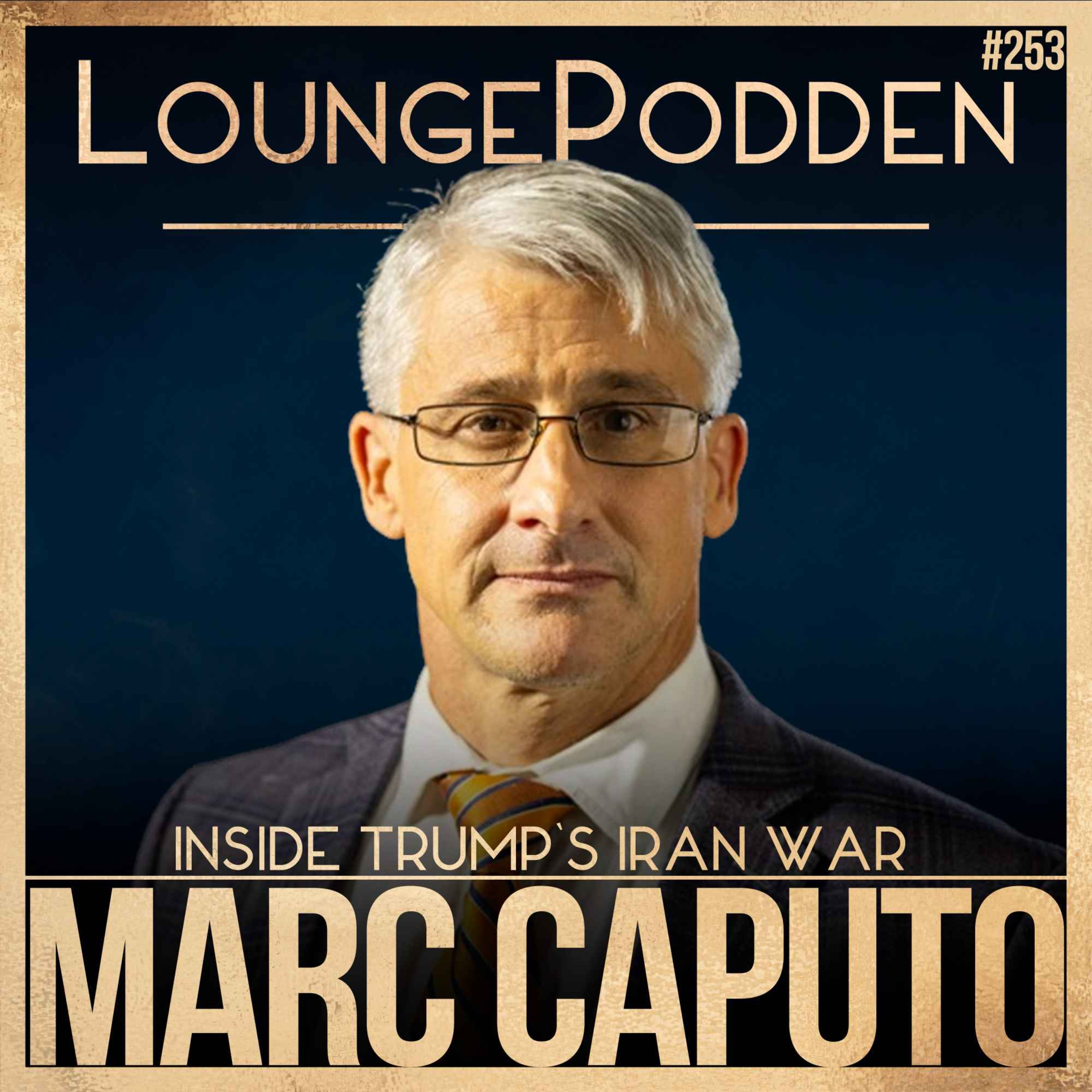 #253 – USA+ | Inside Trump’s Iran War: Lead-Up, Objectives & Exit Strategy | Marc Caputo, Axios episode artwork