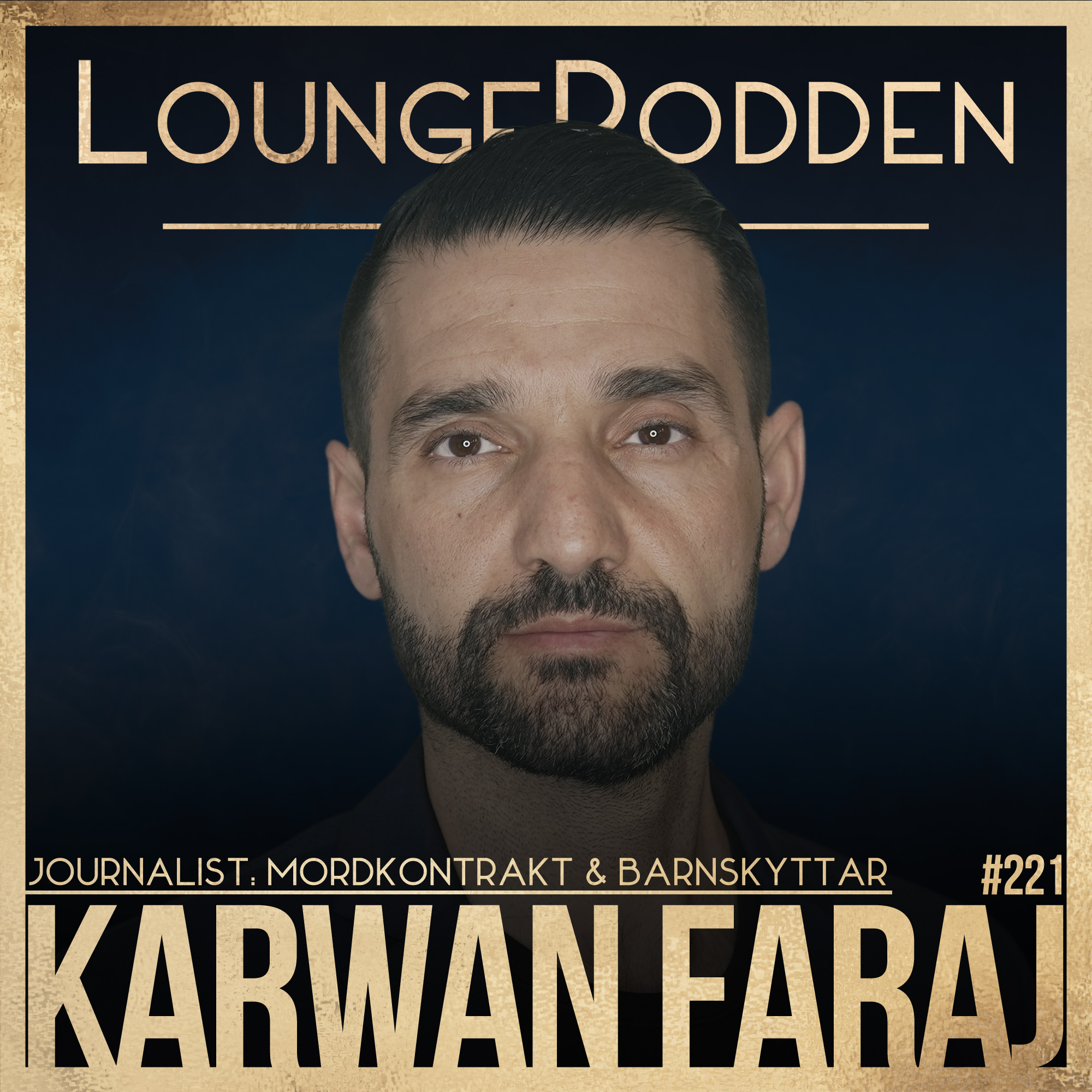 #221 - Karwan Faraj, Journalist: Skyttarna och mordkontrakten i gängvåldet episode artwork