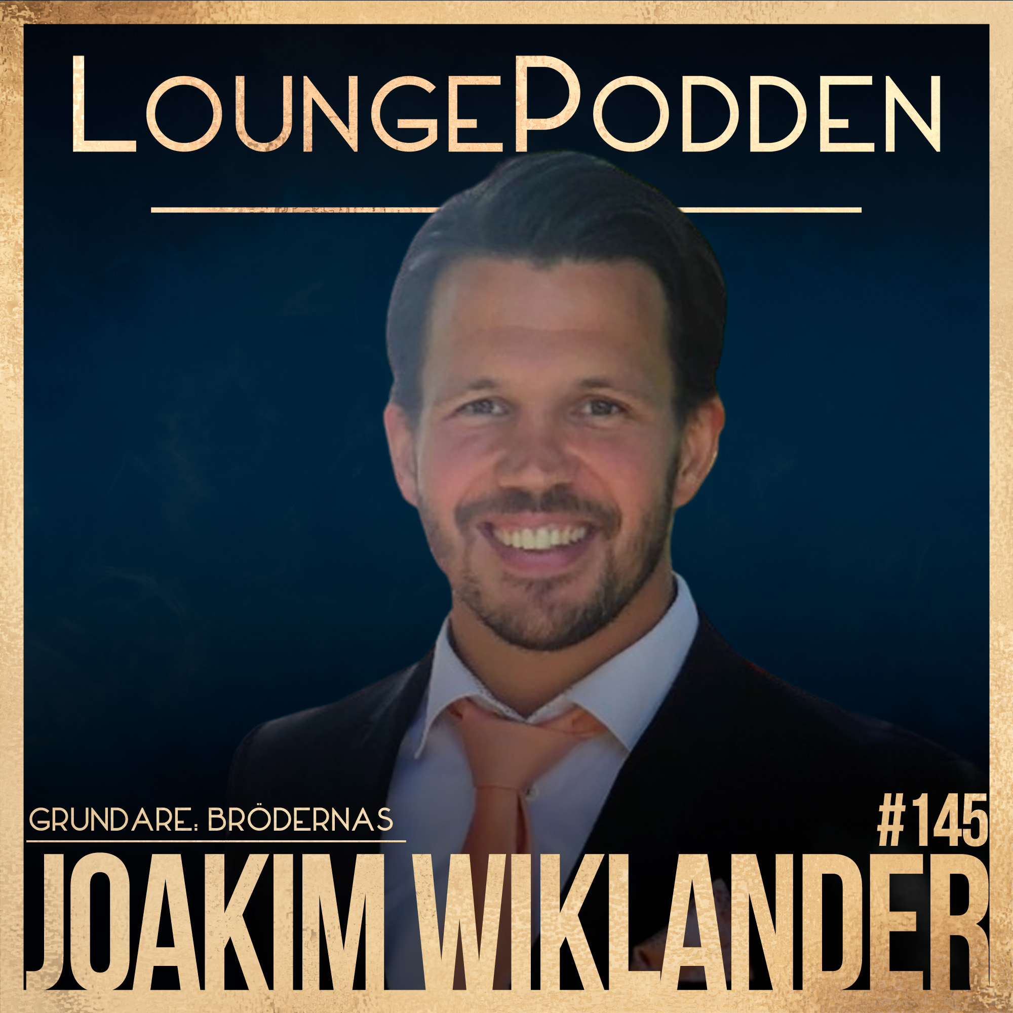 #145 - Grundare Brödernas, Joakim Wiklander: Jag hade bott på gatan om vi hade misslyckats episode artwork