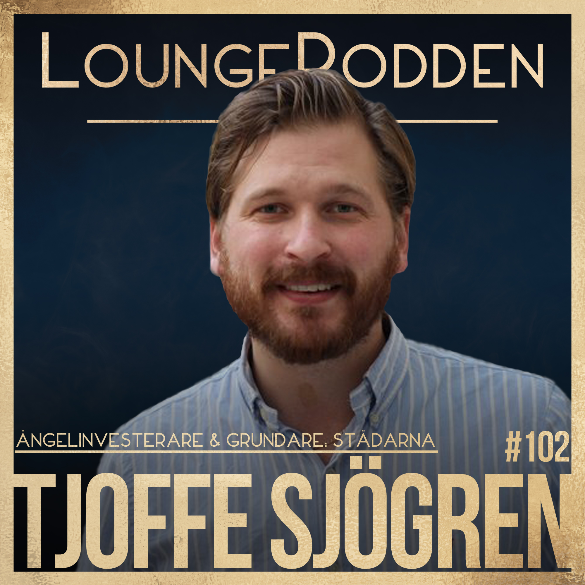 #102 - Tjoffe Sjögren, Grundare Städarna: Nordens näststörsta städbolag episode artwork