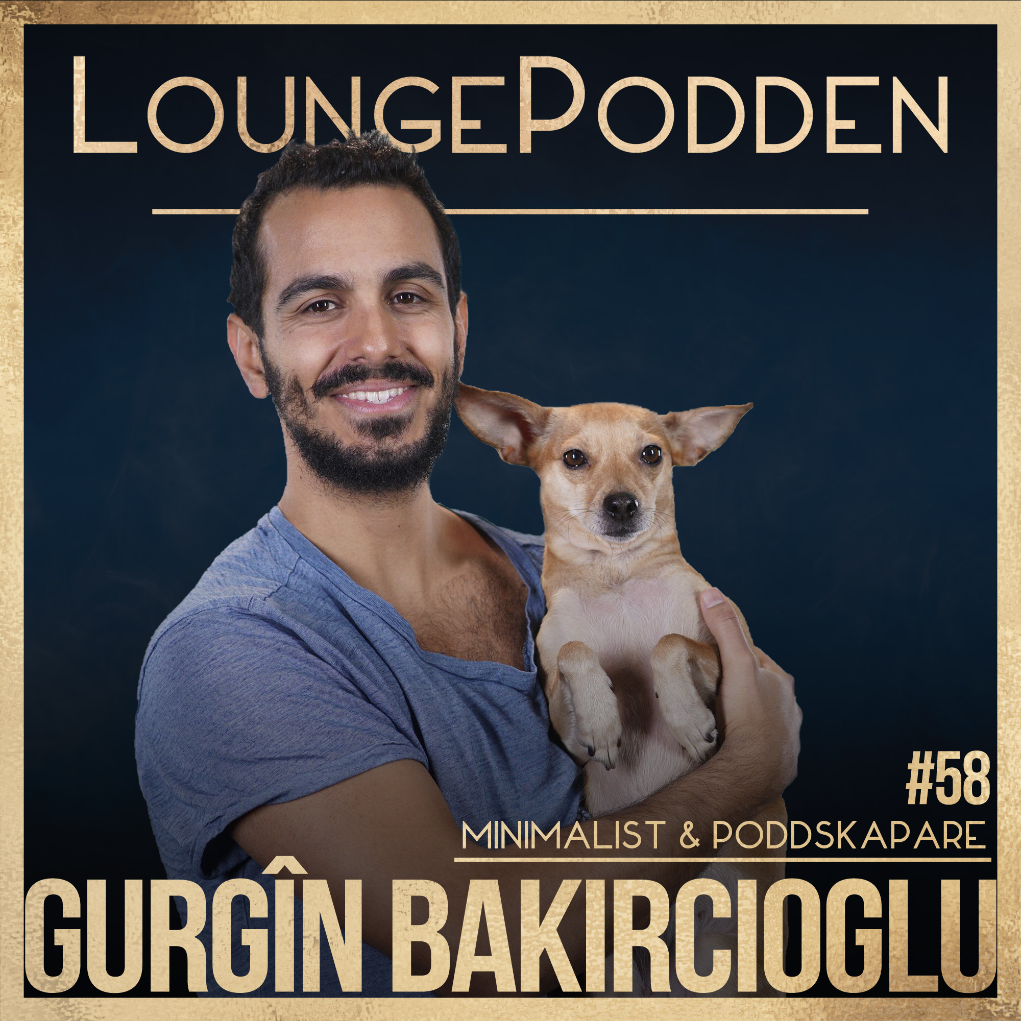 #58 - Gurgin Bakircioglu DEL 1: Minimalism, Politisk Barnfrihet & Livsstilsdesign och Hundpodden episode artwork
