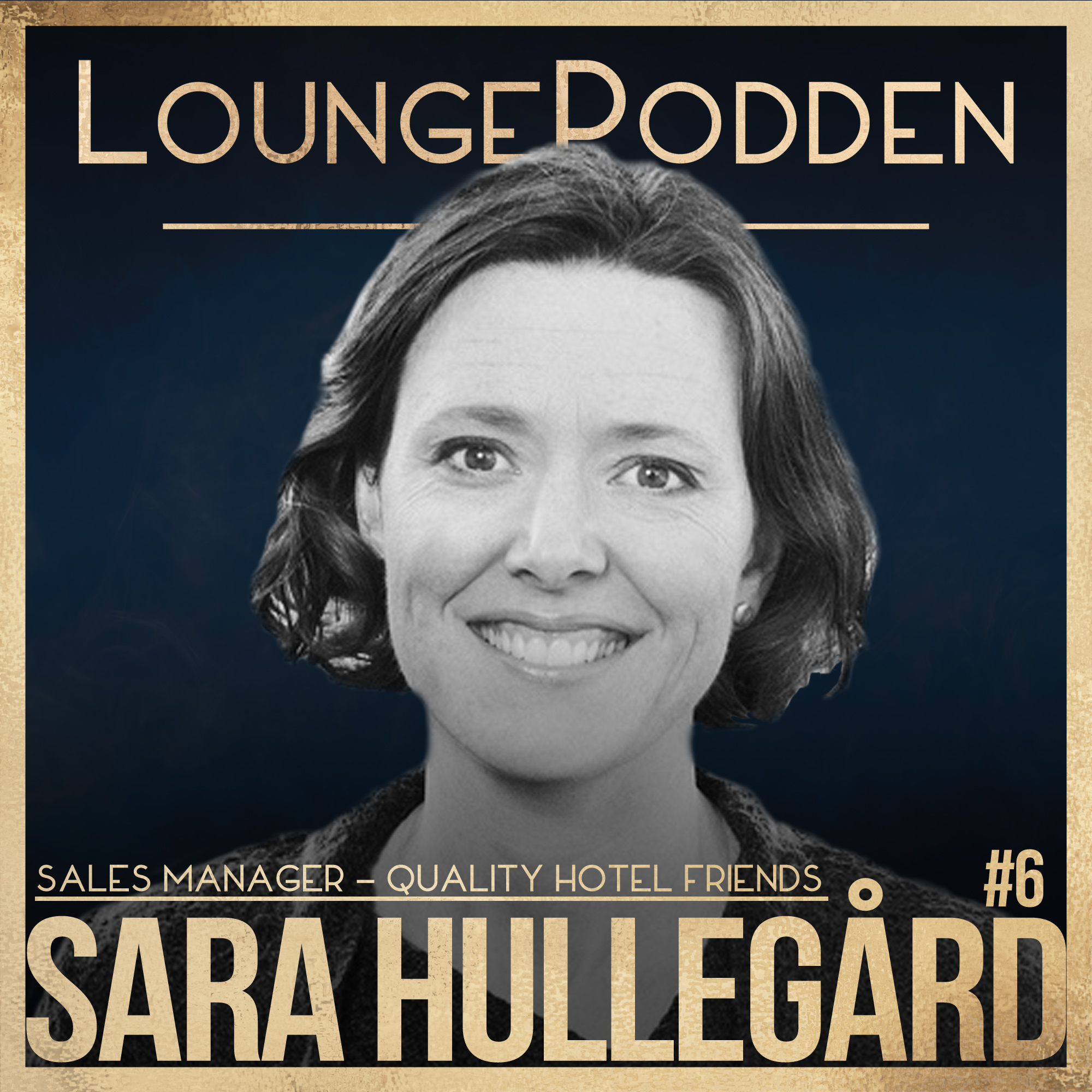 #6 - Månadens Säljare FEBRUARI - Sara Hullegård Quality Hotel episode artwork
