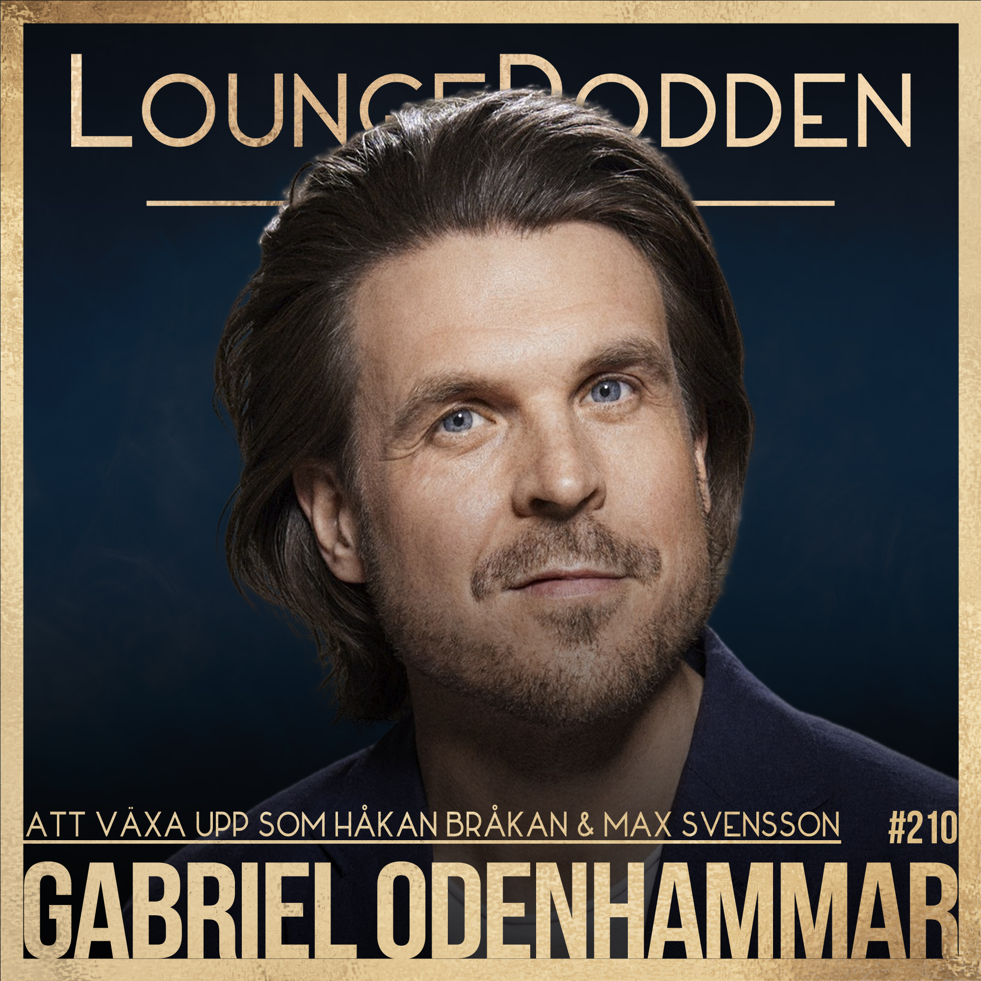 #210 - Gabriel Odenhammar: Att växa upp som Håkan Bråkan & Max Svensson episode artwork