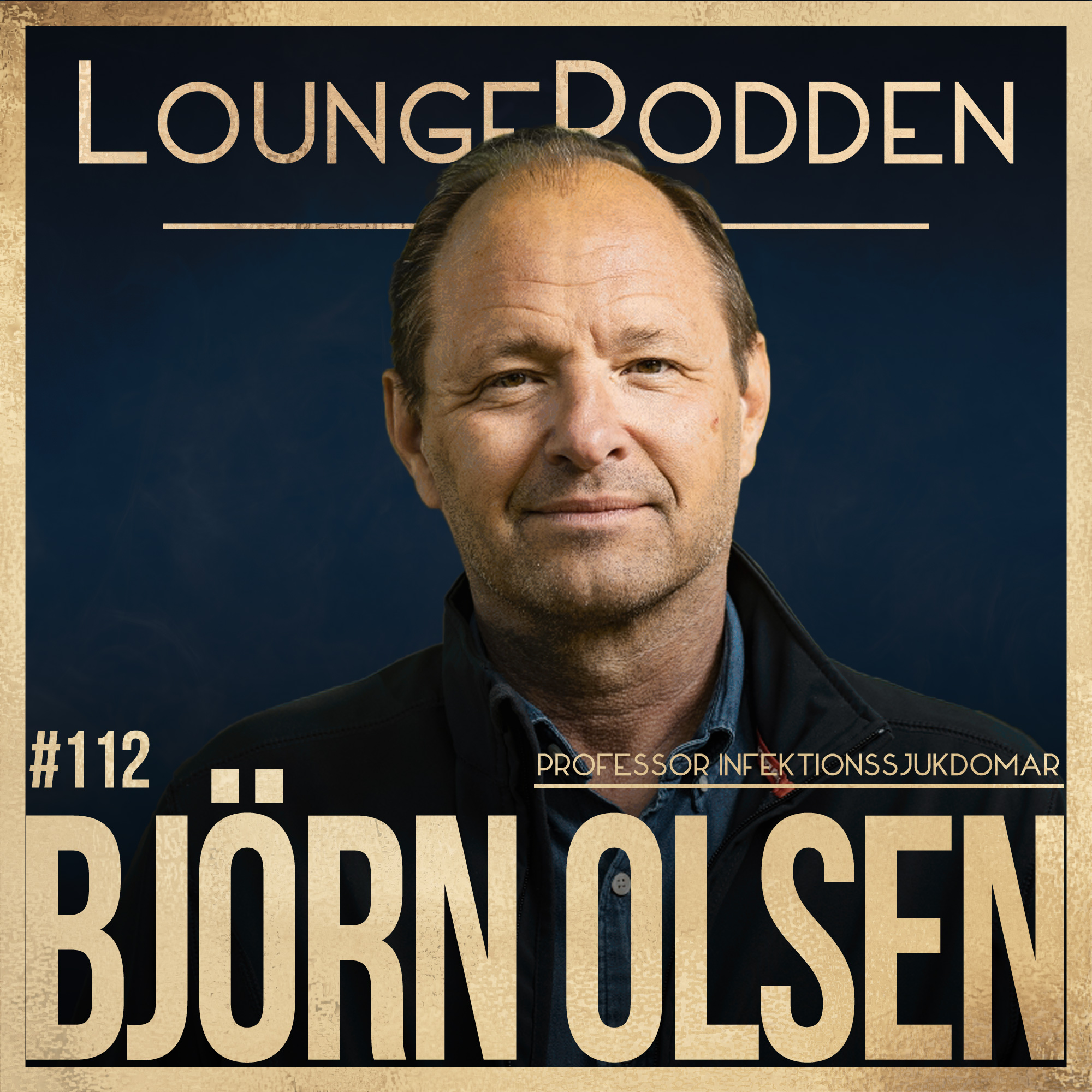 #112 - Björn Olsen, Professor i Infektionssjukdomar & En av de 22 forskarna episode artwork