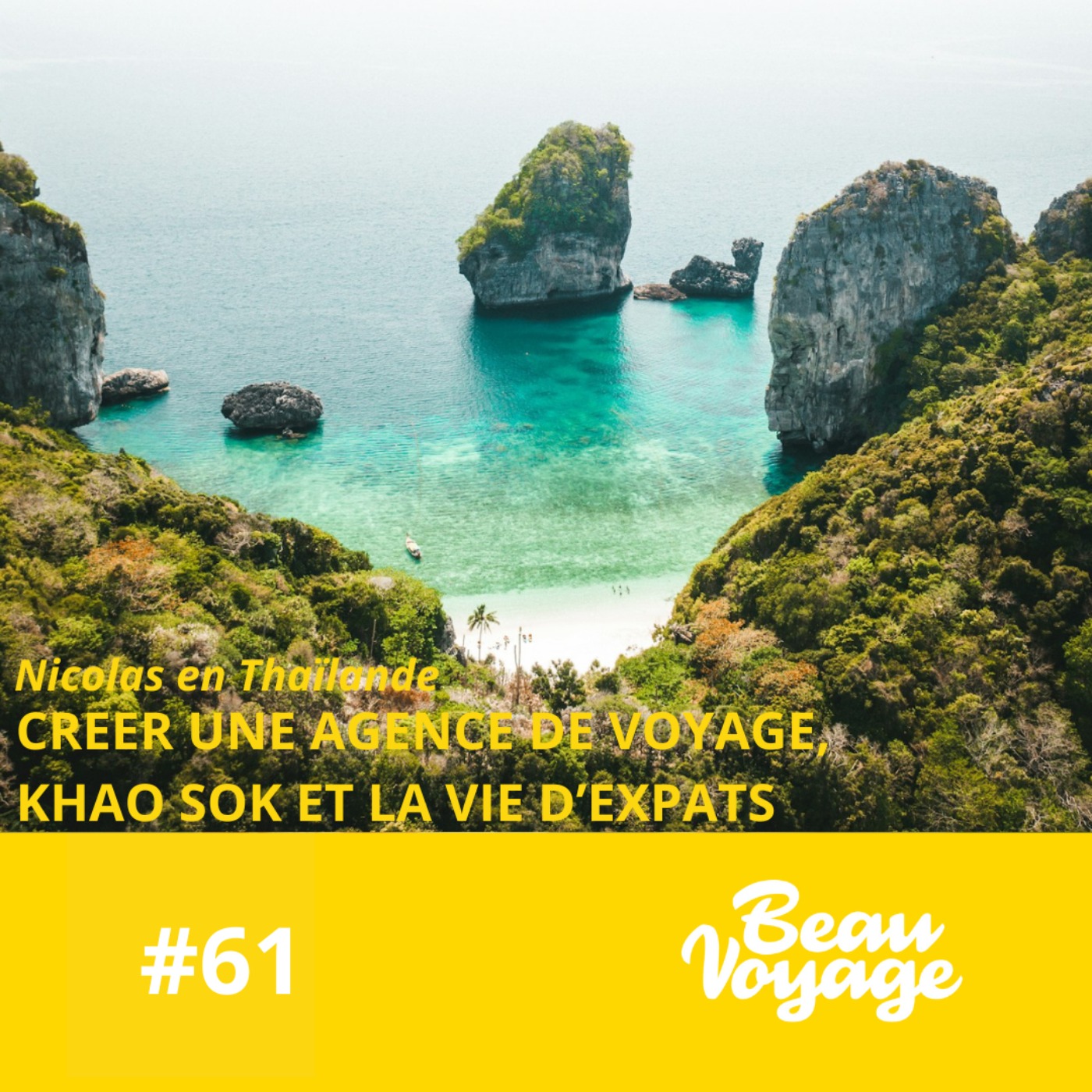 Beau Voyage - #61 - Nicolas  en Thaïlande : créer une agence de voyage, la magie de Khao Sok et la vie d’expats