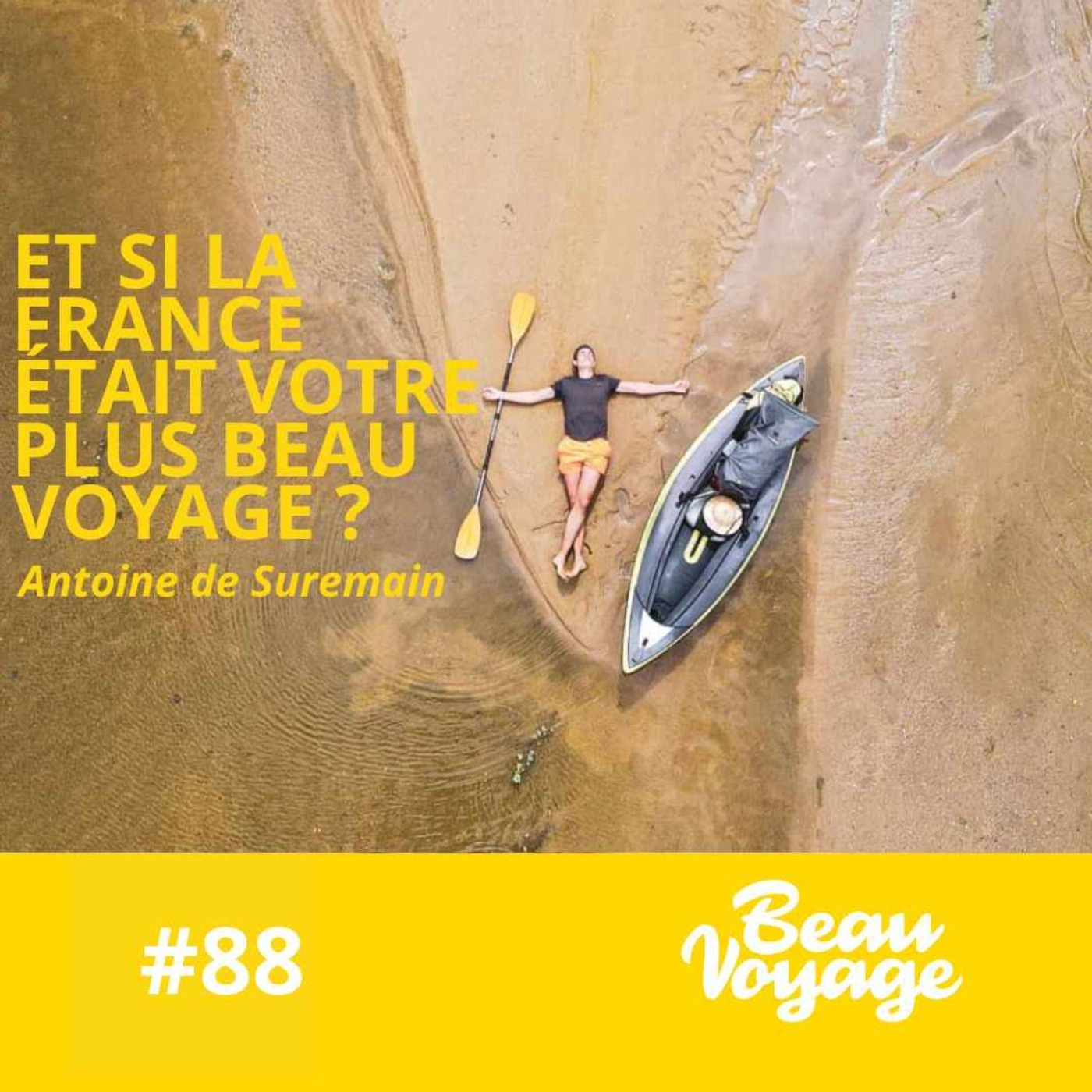 #88 - Antoine de Suremain : Et si la France était votre plus beau voyage ? episode artwork