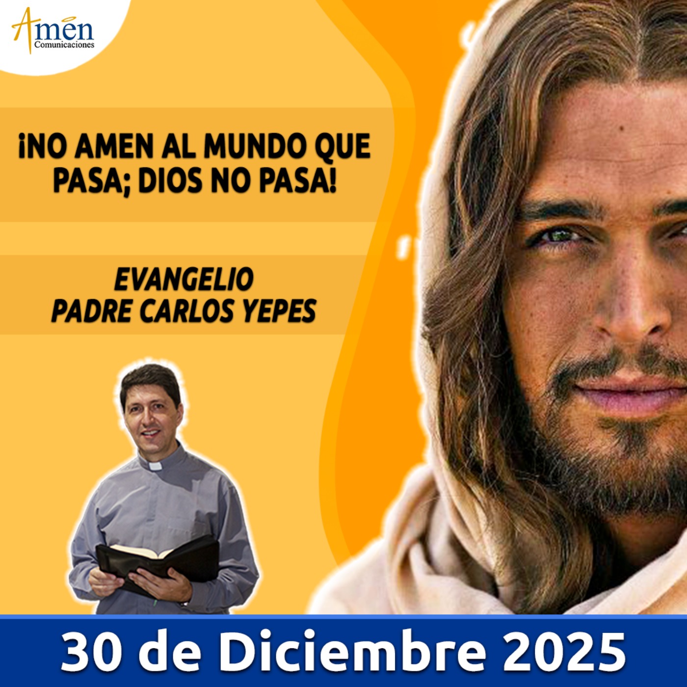 Evangelio De Hoy - 30 Diciembre 2025 - Padre Carlos Yepes - Amen Comunicaciones