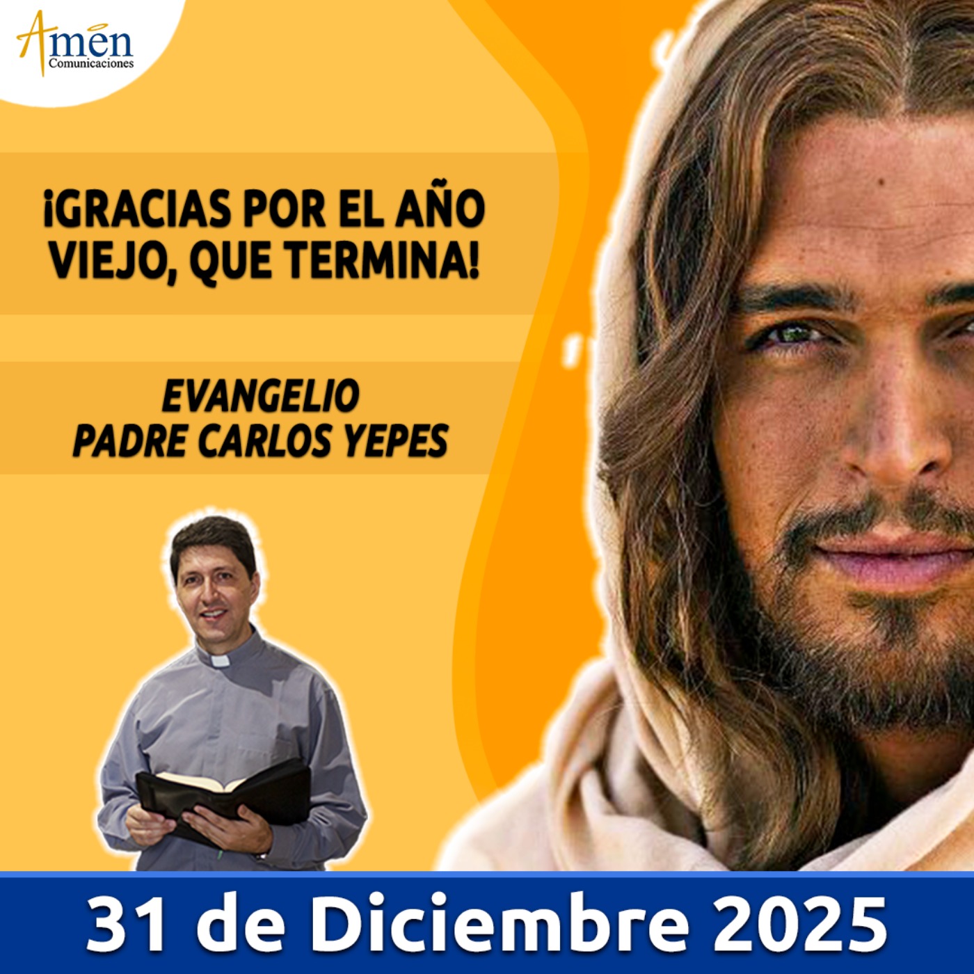 Evangelio De Hoy - 31 Diciembre 2025 - Padre Carlos Yepes - Amen Comunicaciones