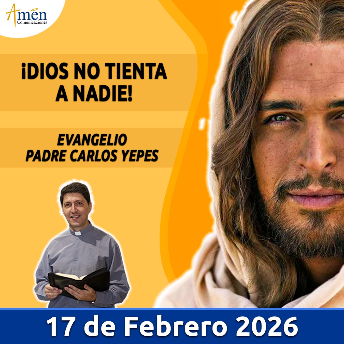 Evangelio De Hoy - 17 Febrero 2026 - Padre Carlos Yepes - Amen Comunicaciones