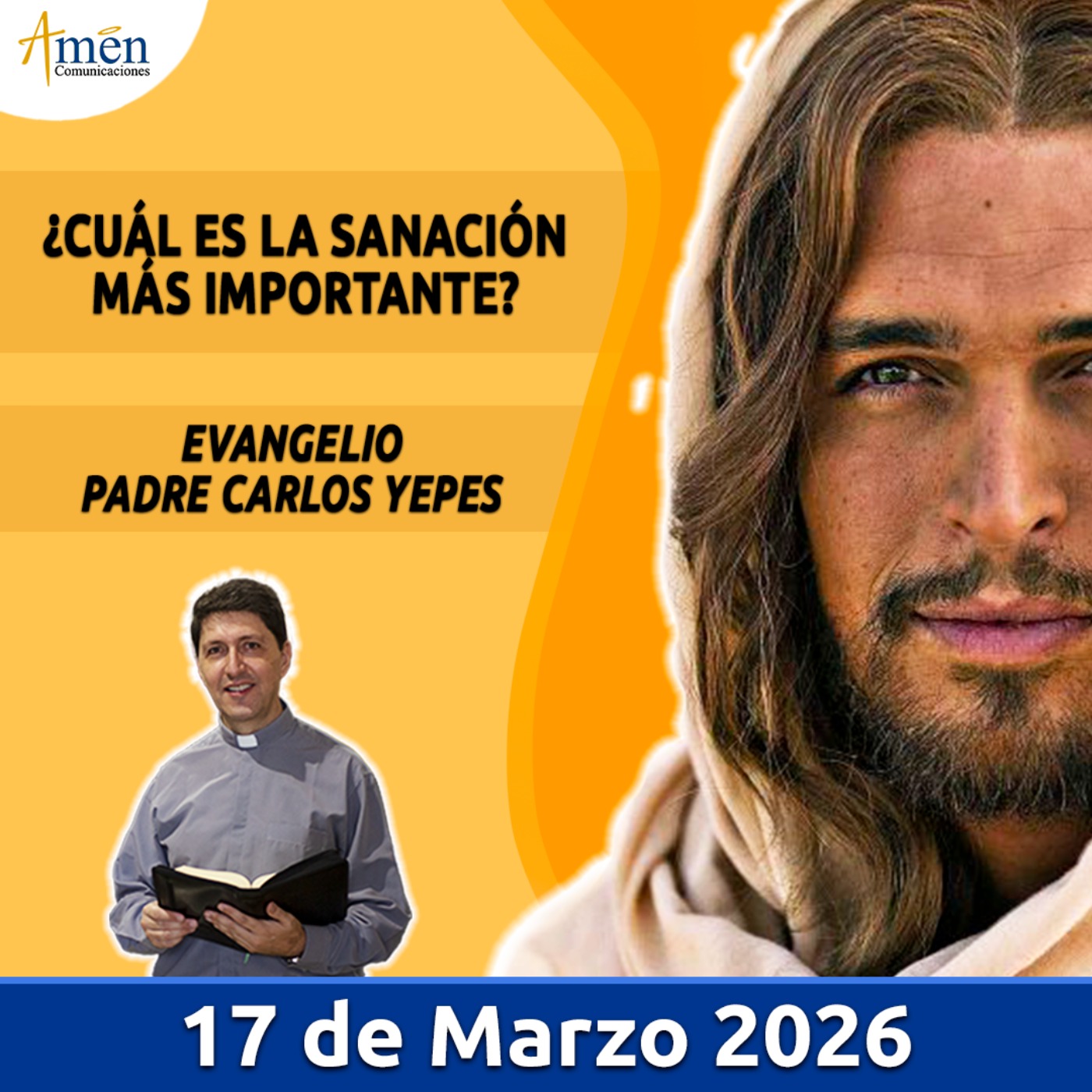 Evangelio De Hoy - 17 Marzo 2026 - Padre Carlos Yepes - Amen Comunicaciones
