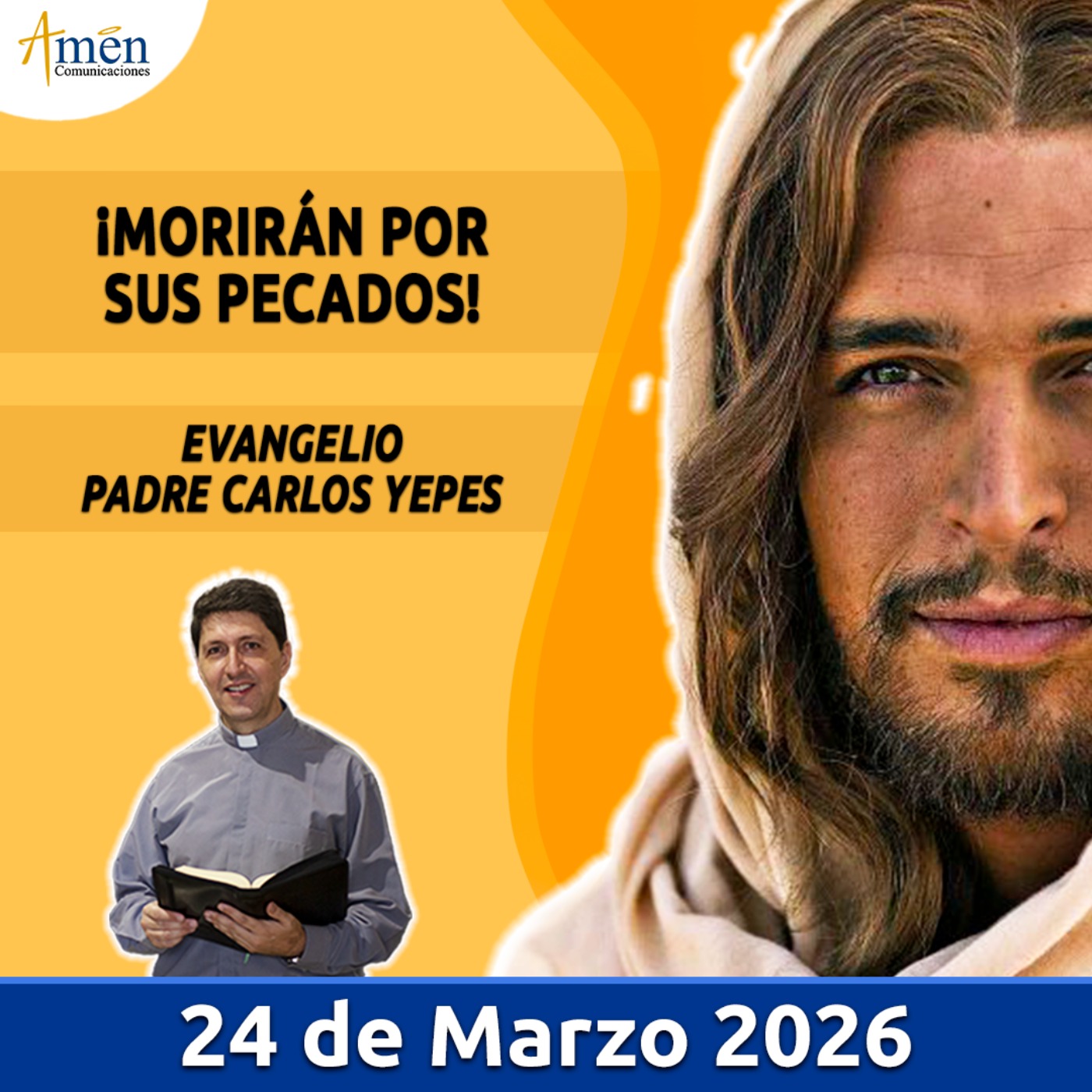 Evangelio De Hoy - 24 Marzo 2026 - Padre Carlos Yepes - Amen Comunicaciones
