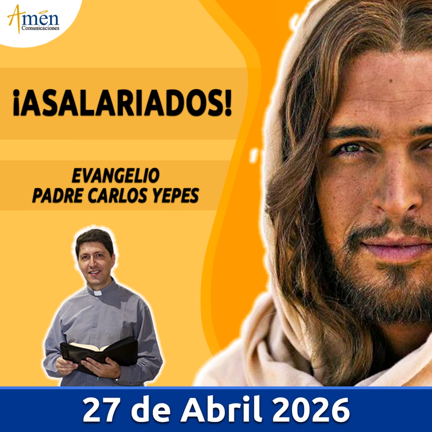 Evangelio De Hoy - 27 Abril 2026 - Padre Carlos Yepes - Amen Comunicaciones