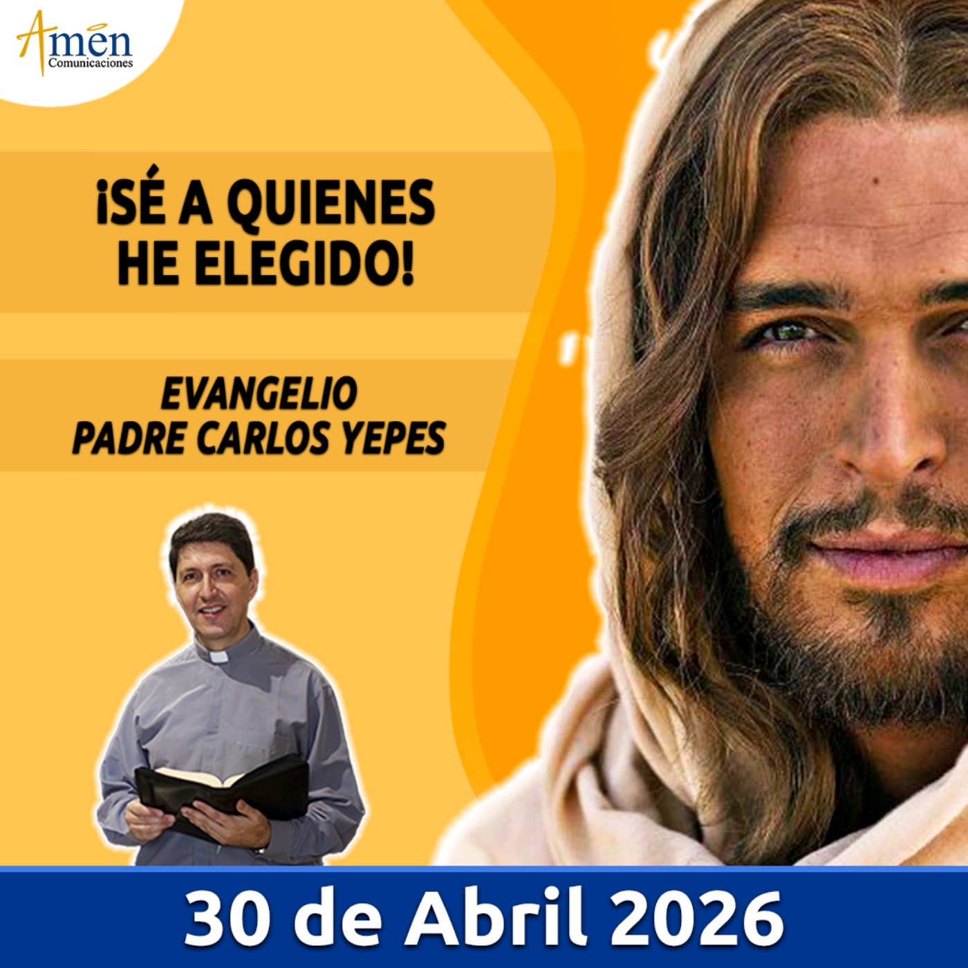Evangelio De Hoy - 30 Abril 2026 - Padre Carlos Yepes - Amen Comunicaciones