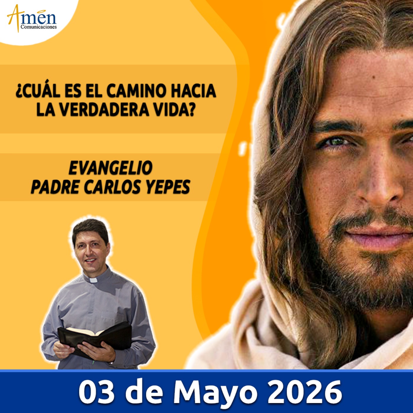 Evangelio De Hoy - 03 Mayo 2026 - Padre Carlos Yepes - Amen Comunicaciones