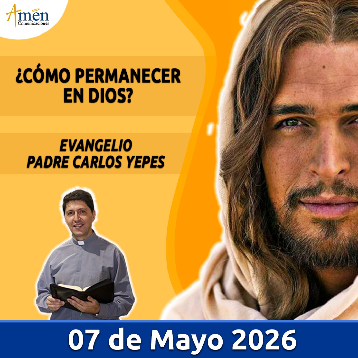 Evangelio De Hoy - 07 Mayo 2026 - Padre Carlos Yepes - Amen Comunicaciones