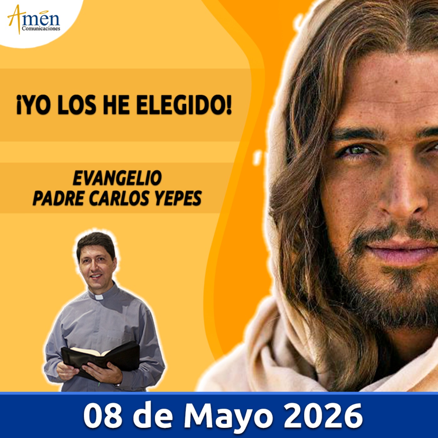 Evangelio De Hoy - 08 Mayo 2026 - Padre Carlos Yepes - Amen Comunicaciones
