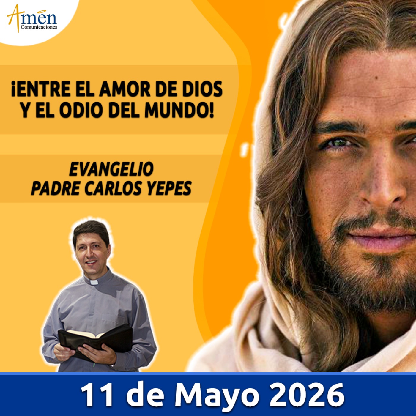 Evangelio De Hoy - 11 Mayo 2026 - Padre Carlos Yepes - Amen Comunicaciones