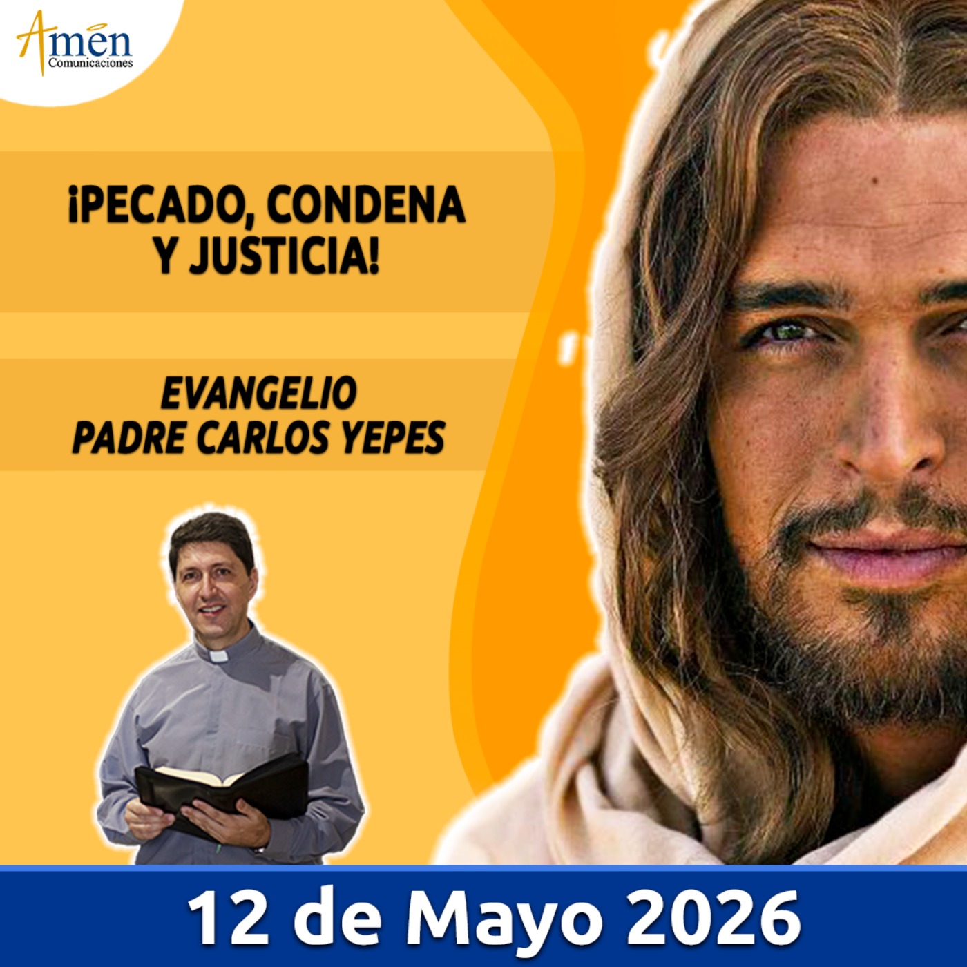Evangelio De Hoy - 12 Mayo 2026 - Padre Carlos Yepes - Amen Comunicaciones