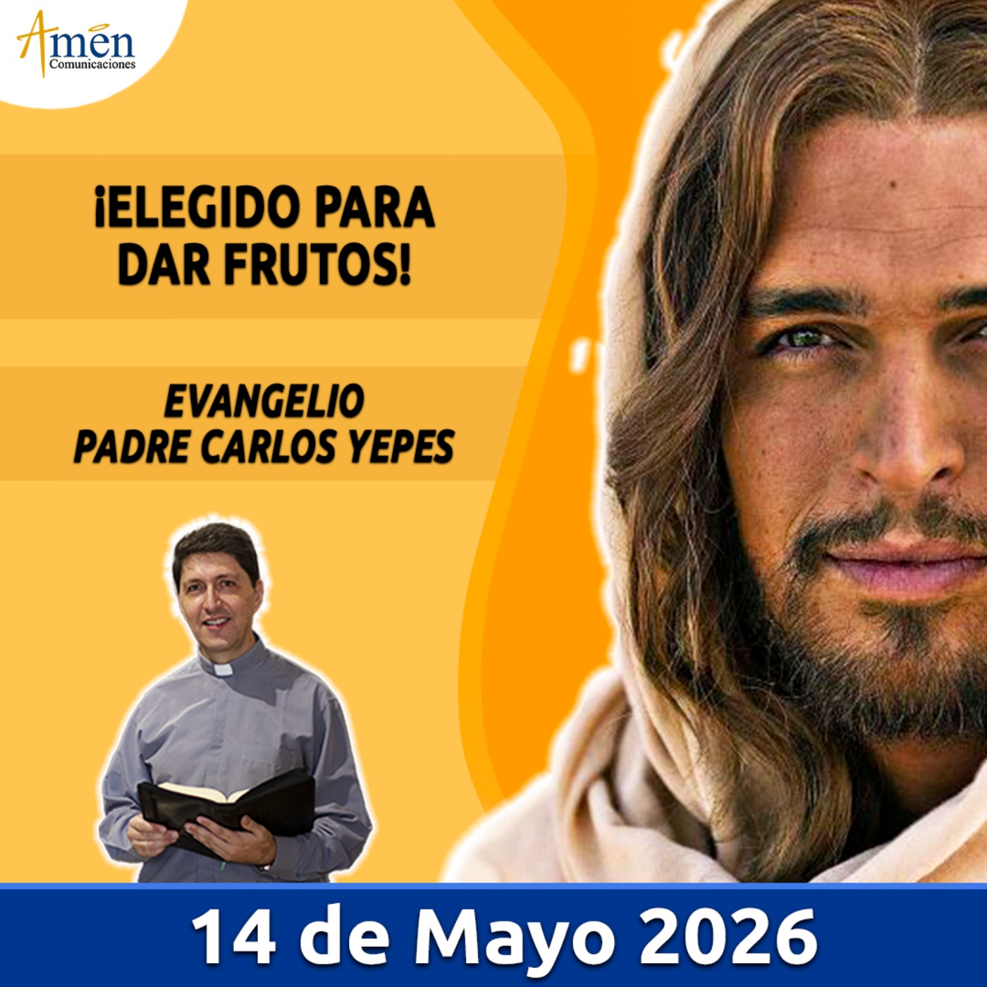 Evangelio De Hoy - 14 Mayo 2026 - Padre Carlos Yepes - Amen Comunicaciones episode artwork