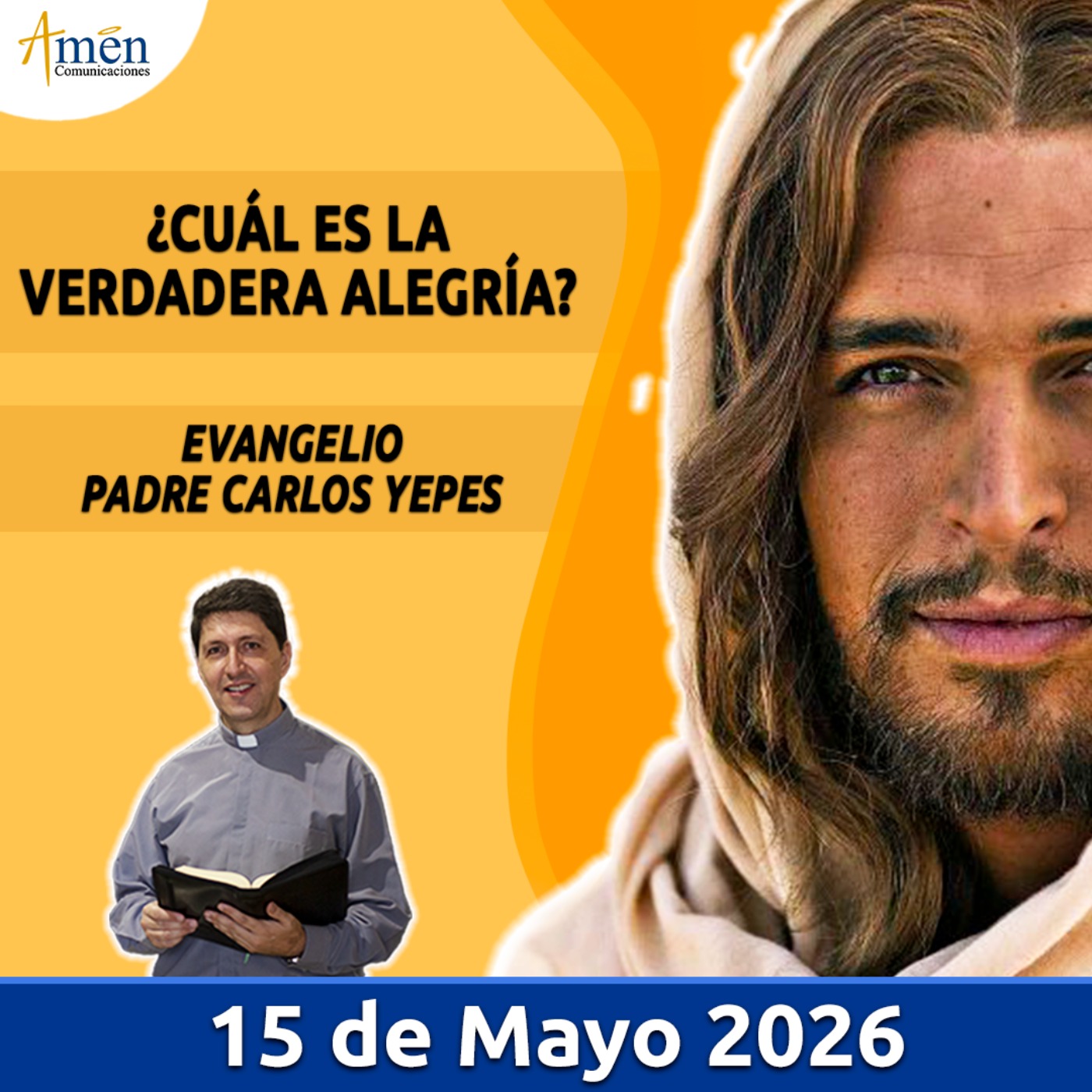 Evangelio De Hoy - 15 Mayo 2026 - Padre Carlos Yepes - Amen Comunicaciones episode artwork