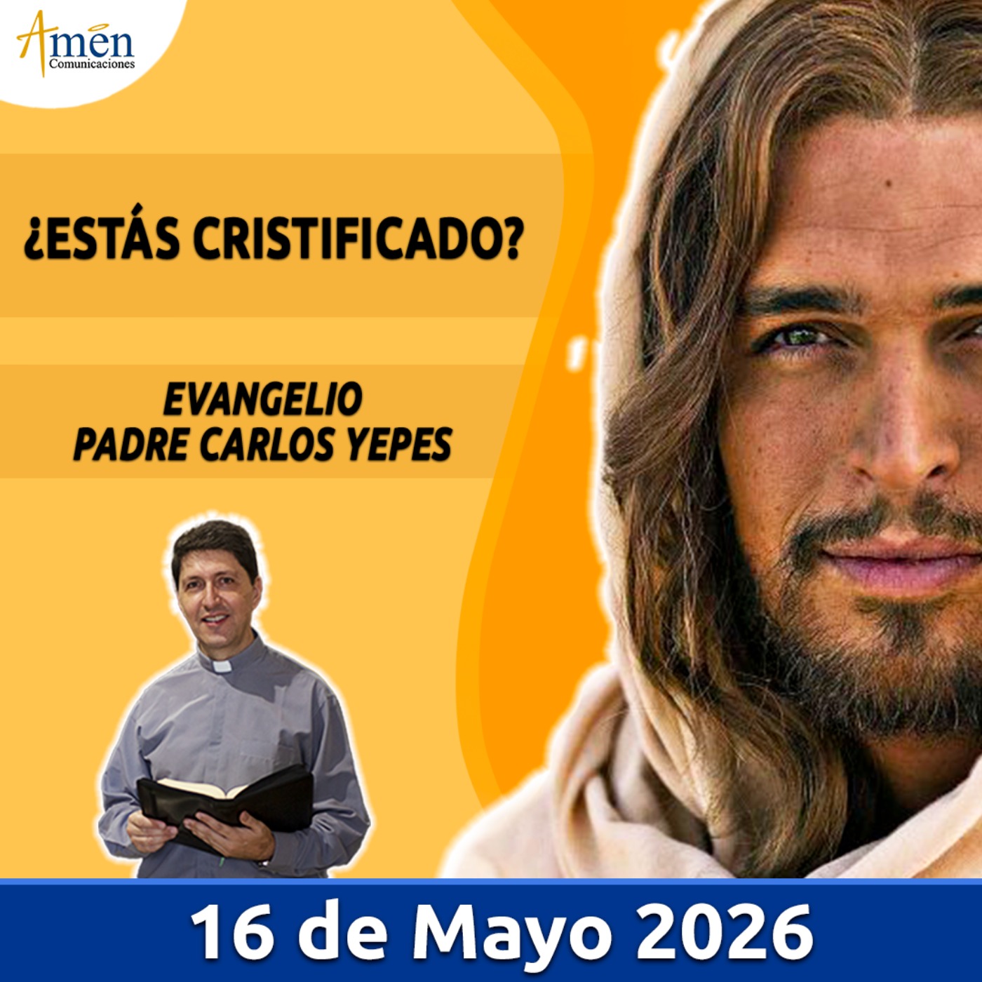 Evangelio De Hoy - 16 Mayo 2026 - Padre Carlos Yepes - Amen Comunicaciones episode artwork
