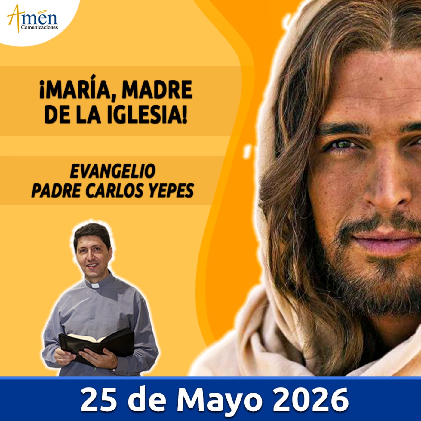 Evangelio De Hoy - 25 Mayo 2026 - Padre Carlos Yepes - Amen Comunicaciones episode artwork
