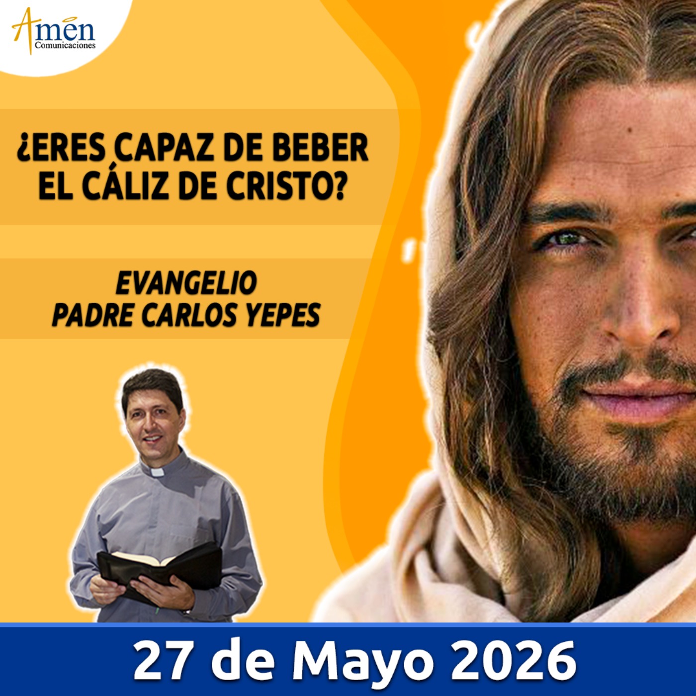 Evangelio De Hoy - 27 Mayo 2026 - Padre Carlos Yepes - Amen Comunicaciones episode artwork