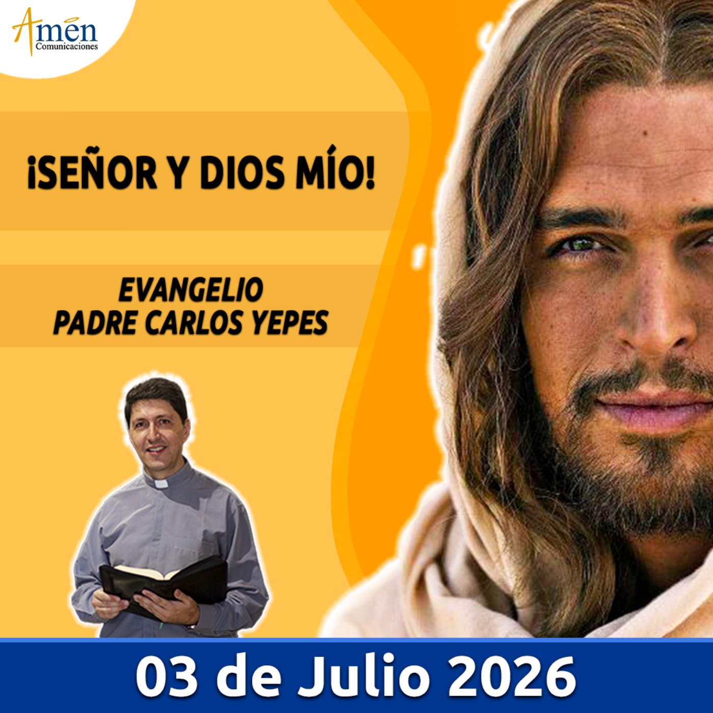 Evangelio De Hoy - 03 Julio 2026 - Padre Carlos Yepes - Amen Comunicaciones