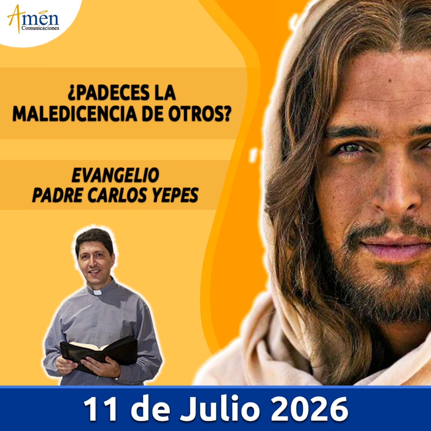 Evangelio De Hoy - 11 Julio 2026 - Padre Carlos Yepes - Amen Comunicaciones