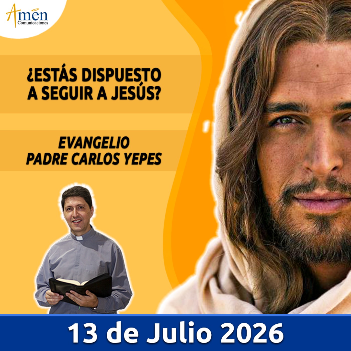 Evangelio De Hoy - 13 Julio 2026 - Padre Carlos Yepes - Amen Comunicaciones