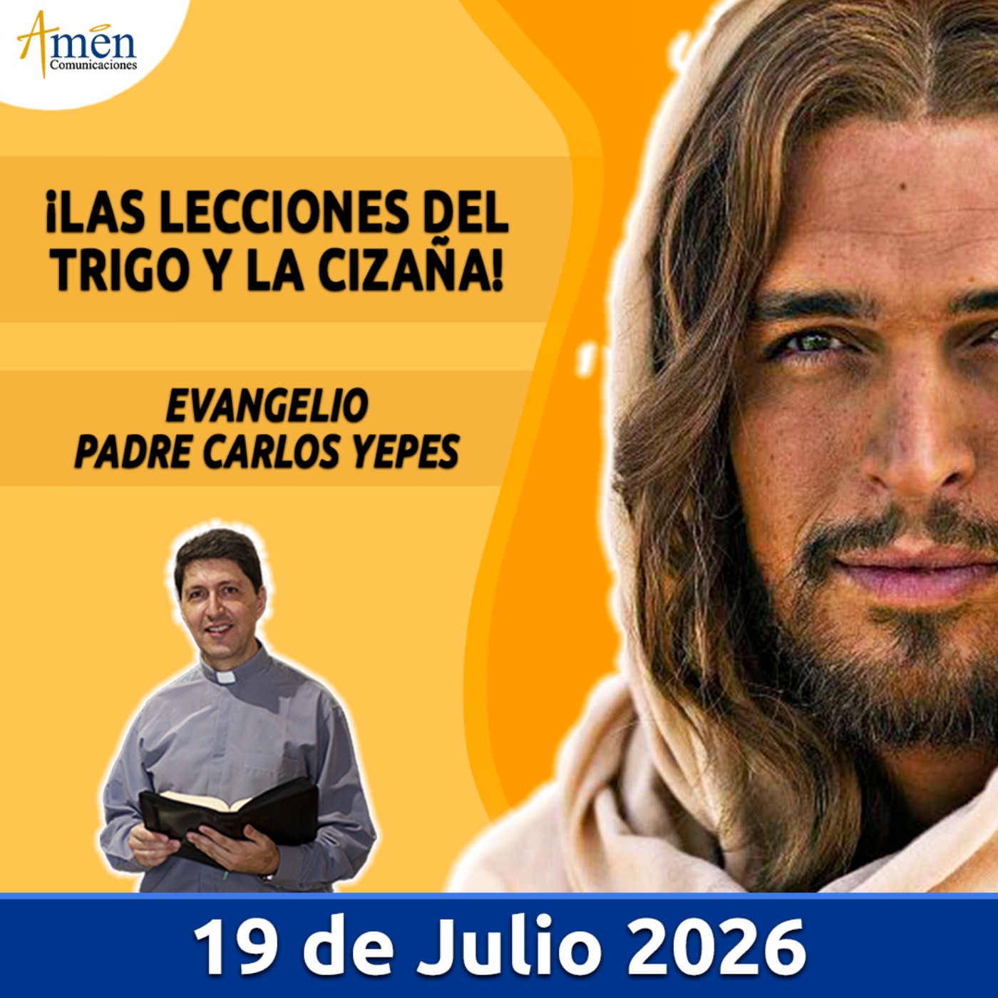 Evangelio De Hoy - 19 Julio 2026 - Padre Carlos Yepes - Amen Comunicaciones