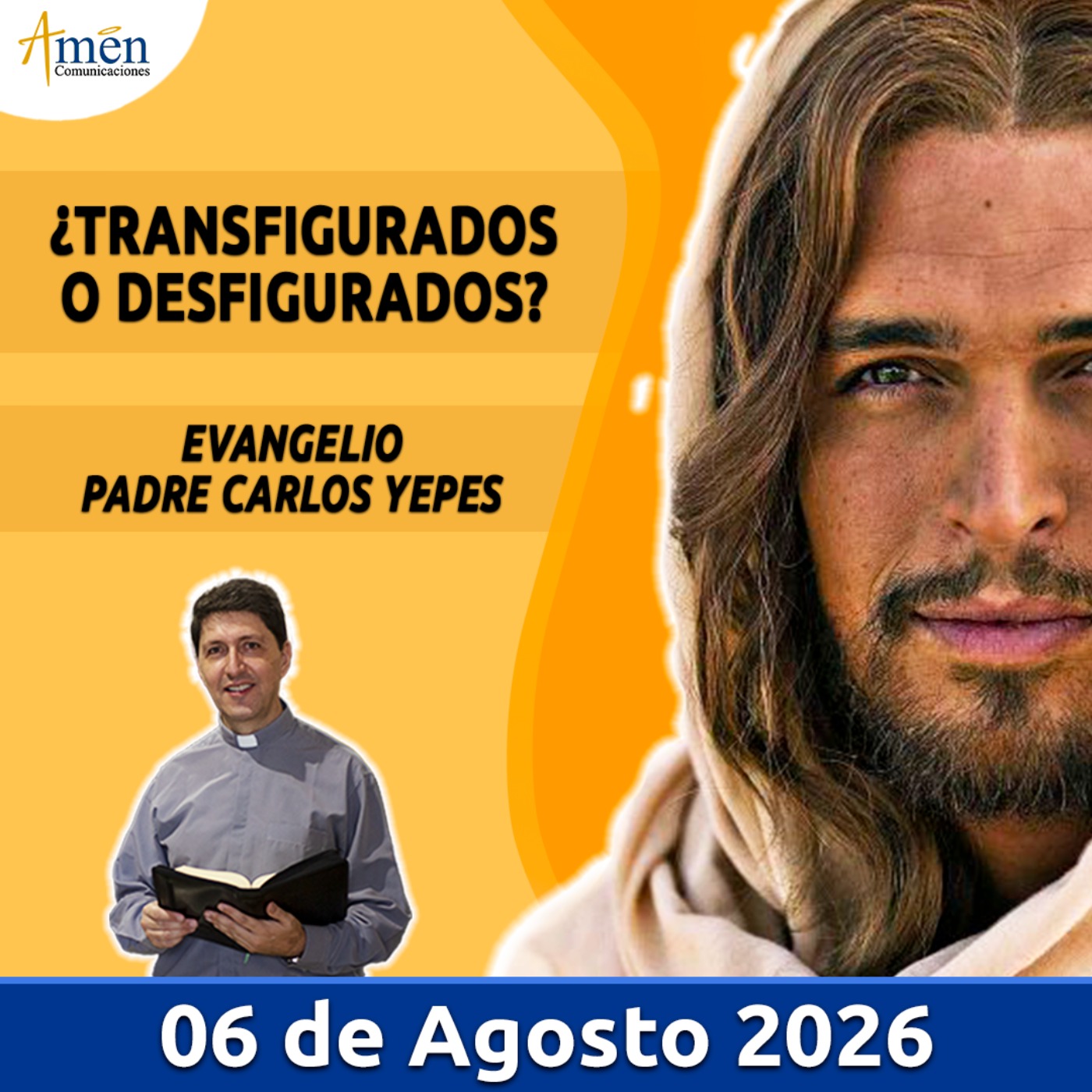 Evangelio De Hoy - 06 Agosto 2026 - Padre Carlos Yepes - Amen Comunicaciones episode artwork