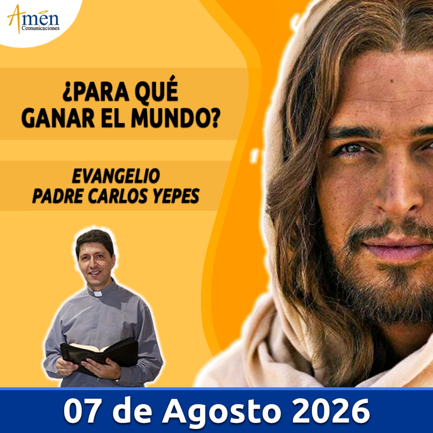 Evangelio De Hoy - 07 Agosto 2026 - Padre Carlos Yepes - Amen Comunicaciones episode artwork