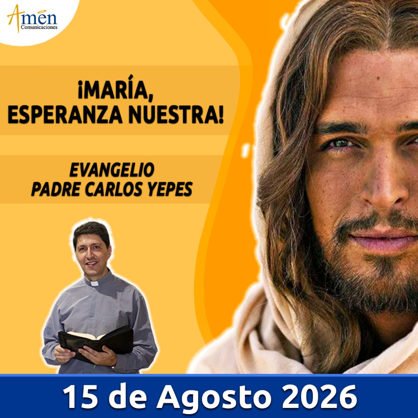 Evangelio De Hoy - 15 Agosto 2026 - Padre Carlos Yepes - Amen Comunicaciones episode artwork