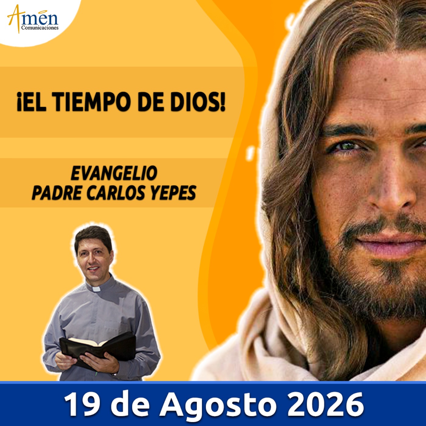Evangelio De Hoy - 19 Agosto 2026 - Padre Carlos Yepes - Amen Comunicaciones