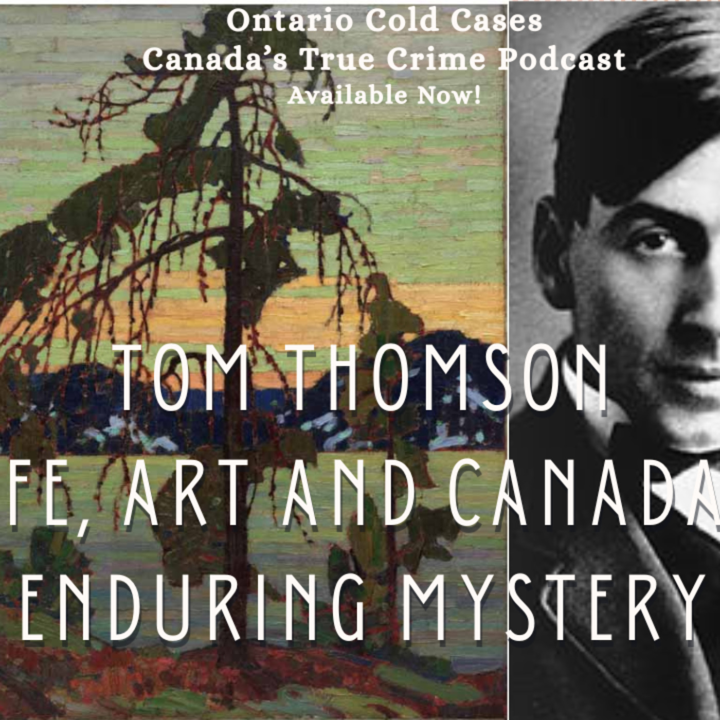 Tom Thomson: Life, Art, and Canada's Enduring Mystery