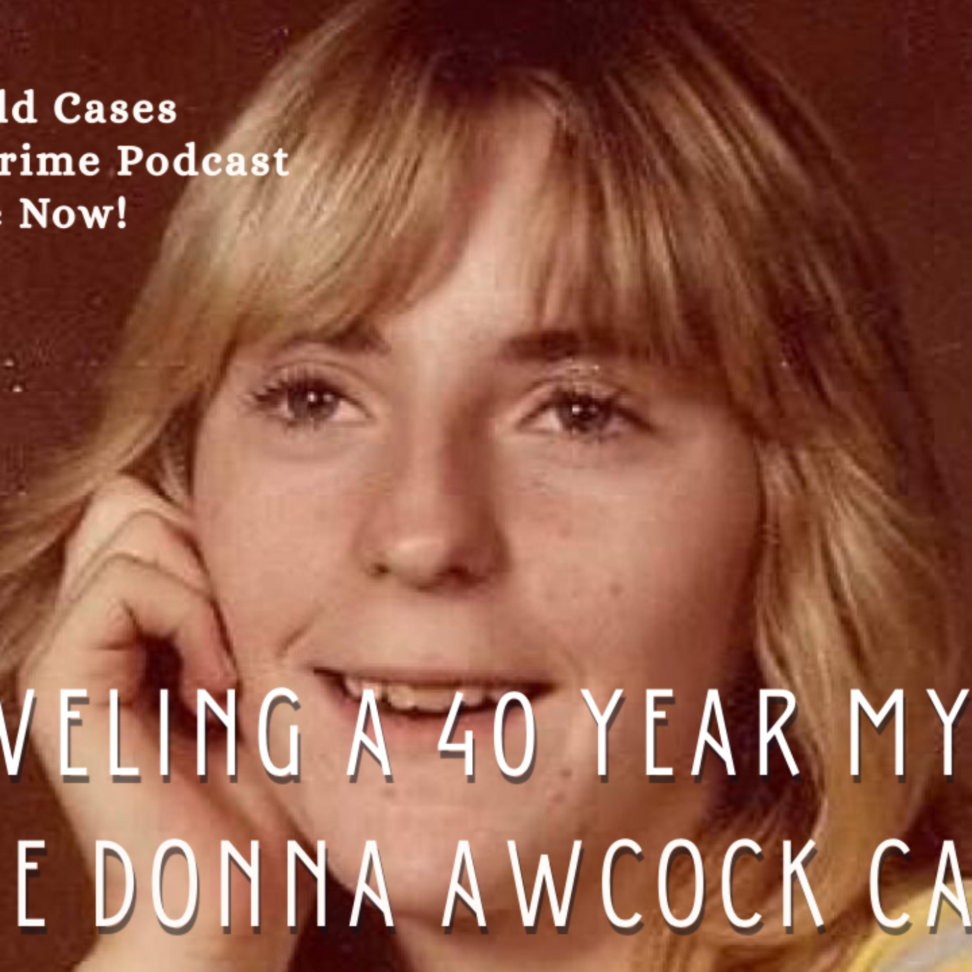 Unraveling a 40-Year Mystery: The Donna Awcock Case