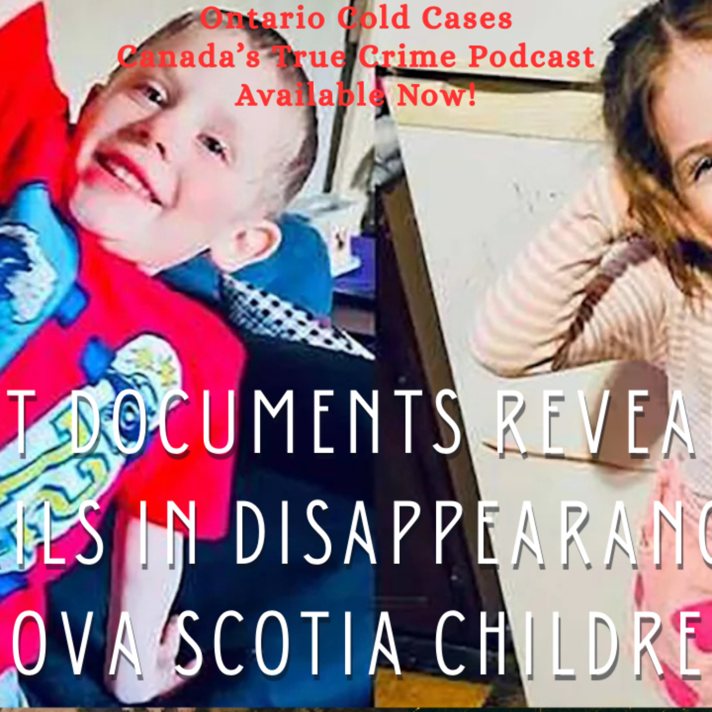 Court Documents Reveal New Details in Disappearance of Nova Scotia Children