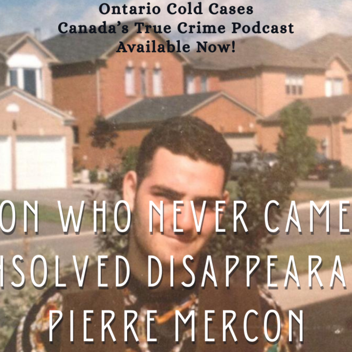 The Son Who Never Came Home: The Unsolved Disappearance of Pierre Mercon