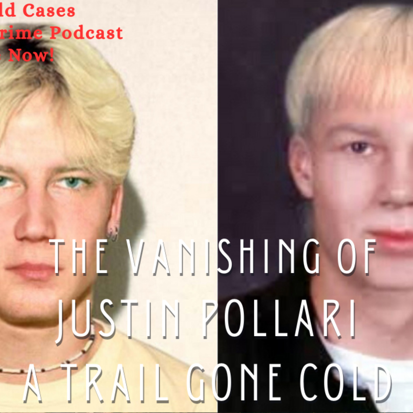 The Vanishing of Justin Pollari: A Trail Gone Cold