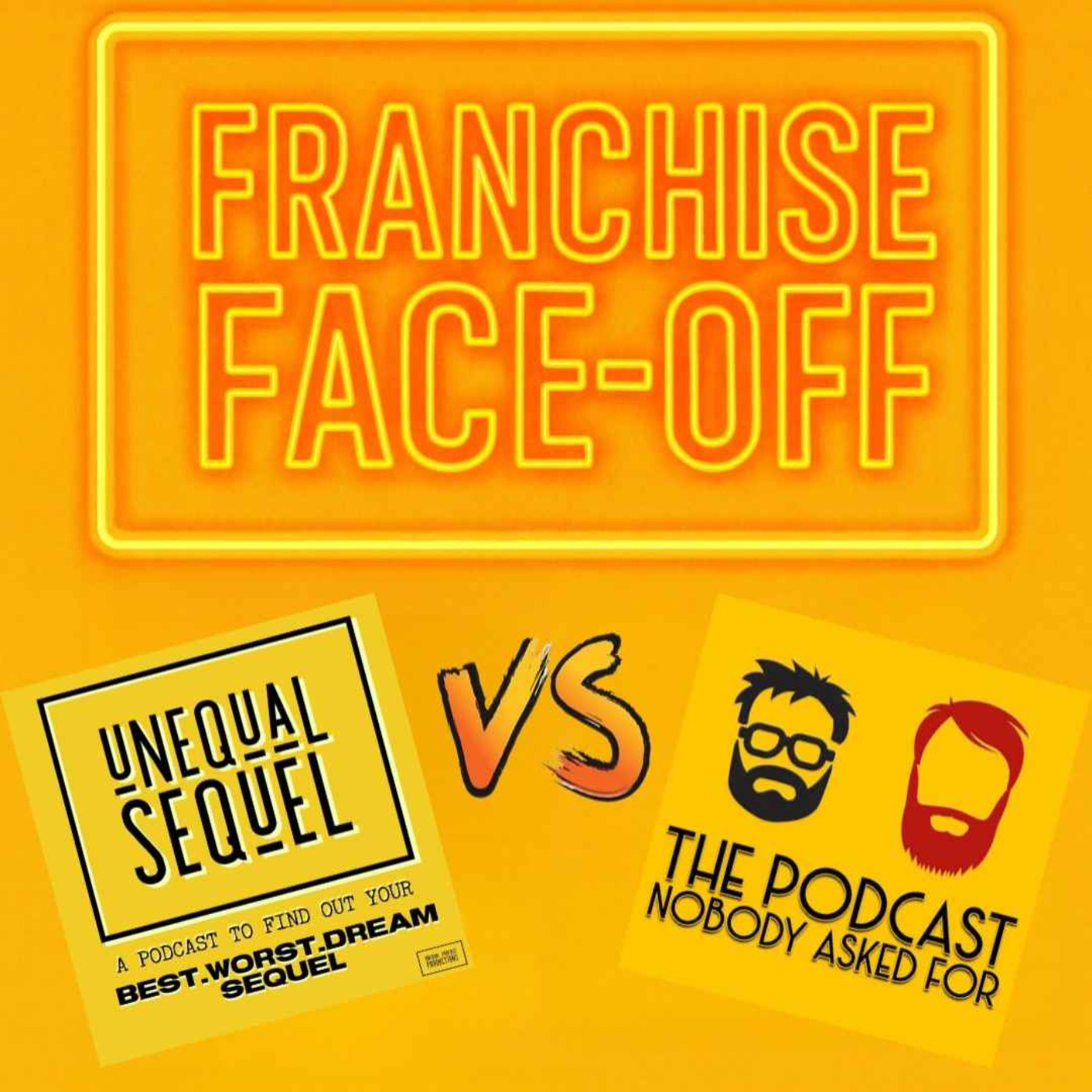 Franchise Face-Off: Unequal Sequel VS The Podcast Nobody Asked For episode artwork