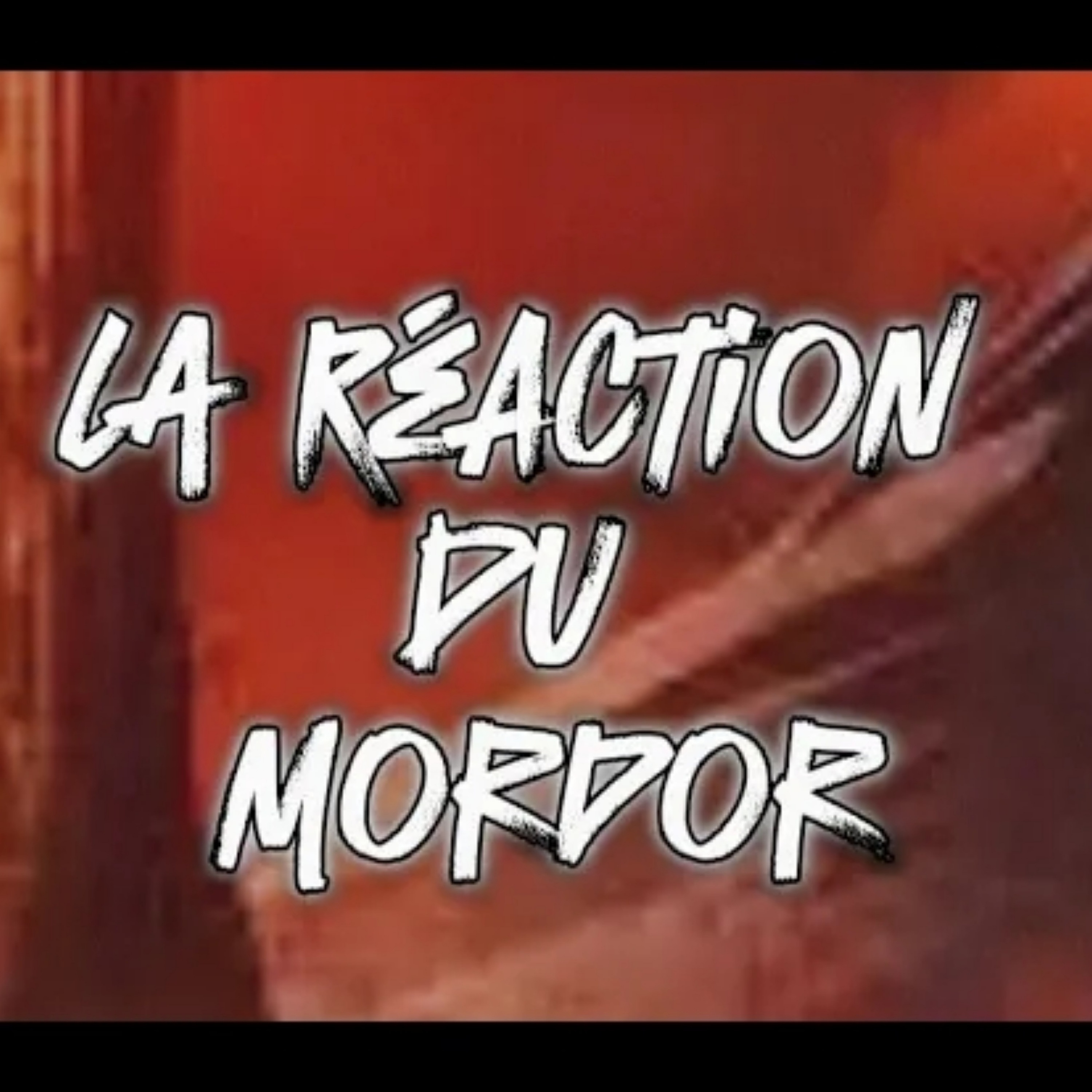 Reaction Du Mordor podcast artwork